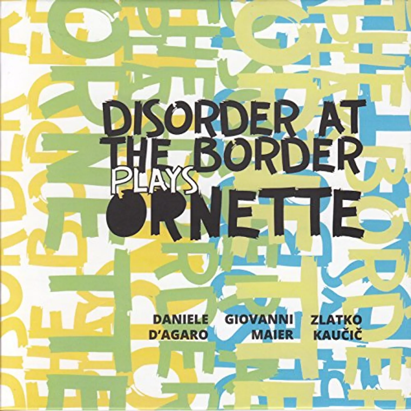 Daniele D'Agaro DISORDER AT THE BORDER PLAYS ORNETTE CD