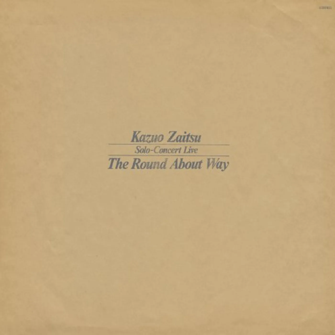 Kazuo Zaitsu SOLO-CONSERT LIVE THE ROUND ABOUT WAY CD