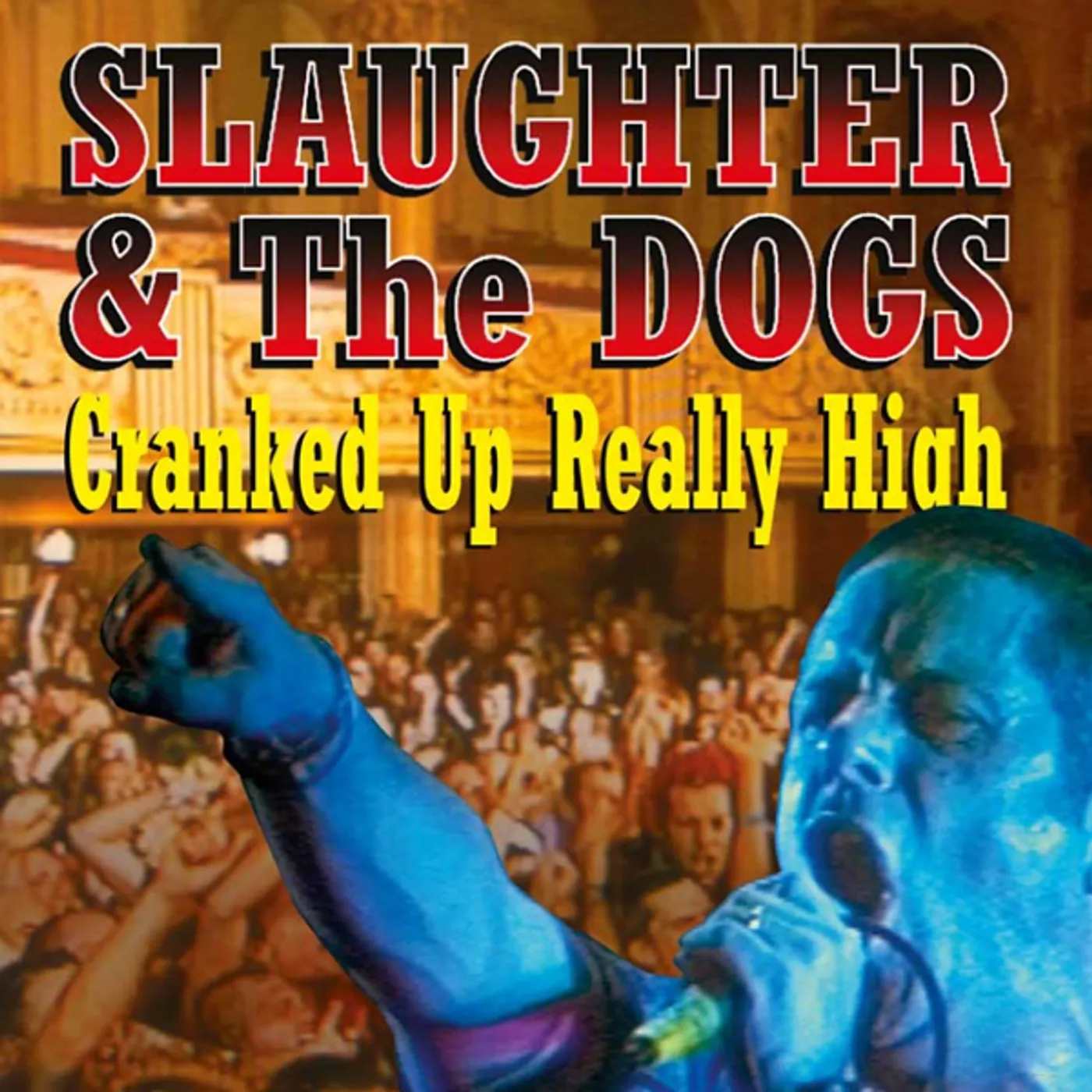 Slaughter & The Dogs CRANKED UP REALLY HIGH CD