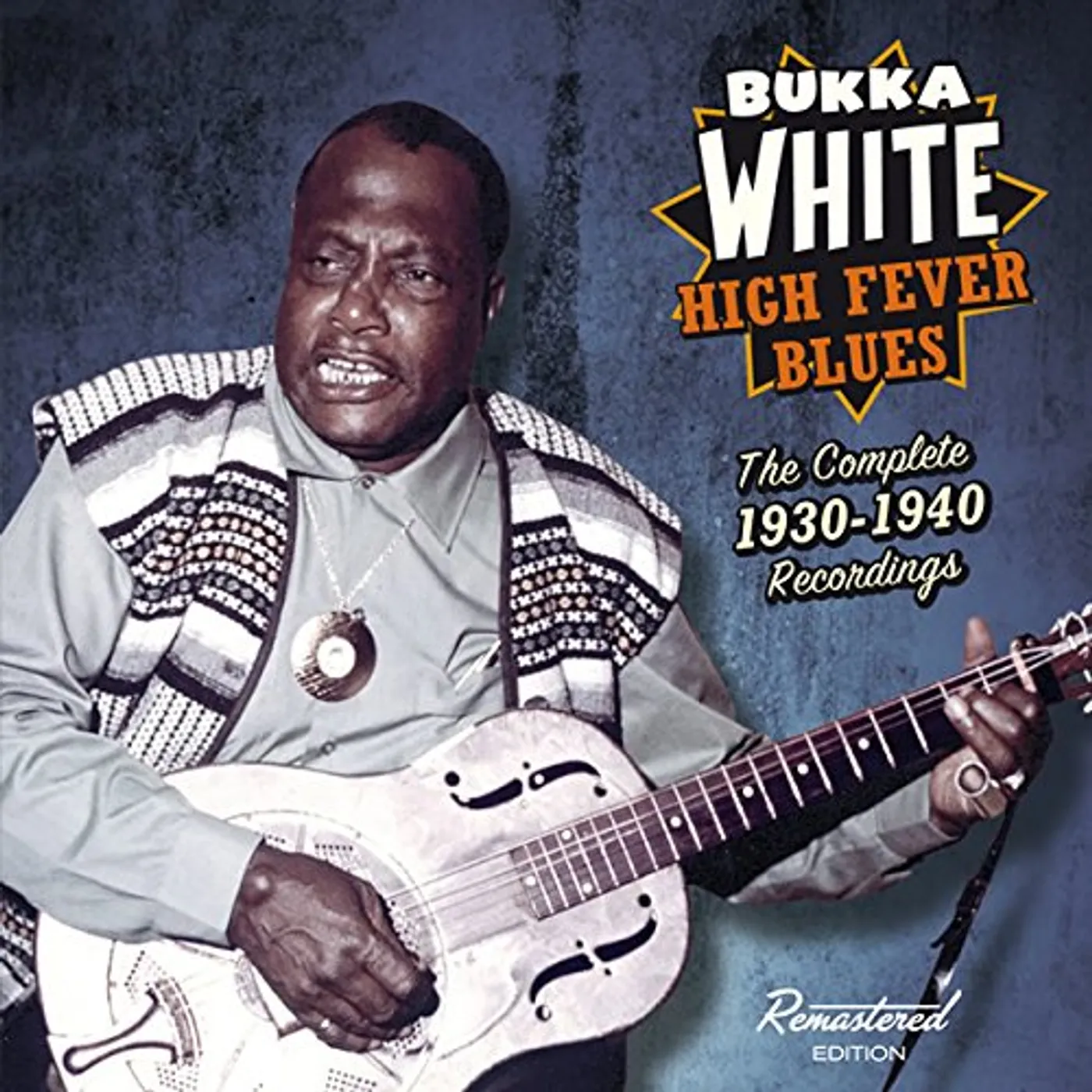 Bukka White HIGH FEVER BLUES: COMPLETE 1930-1940 RECORDINGS CD