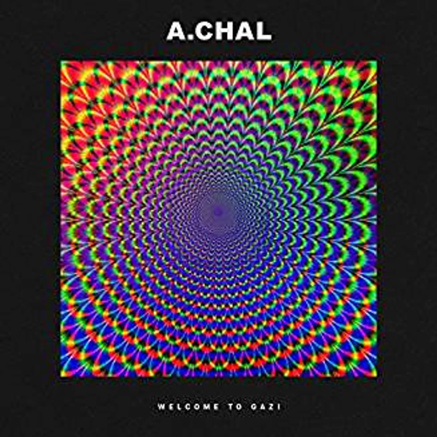 A.CHAL Welcome to GAZI Vinyl Record