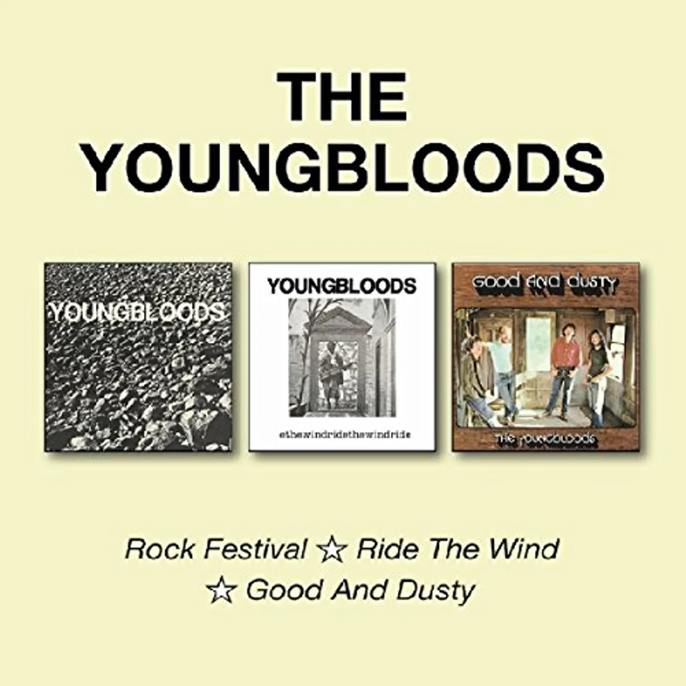 The Youngbloods ROCK FESTIVAL / RIDE THE WIND / GOOD & DUSTY CD