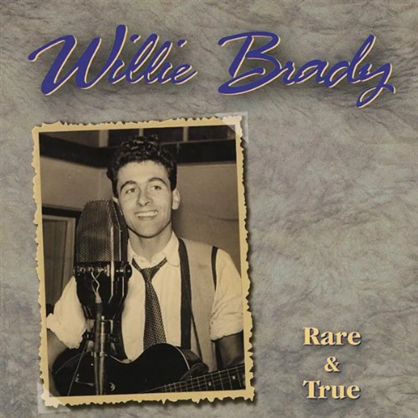 Willie Brady RARE & TRUE CD