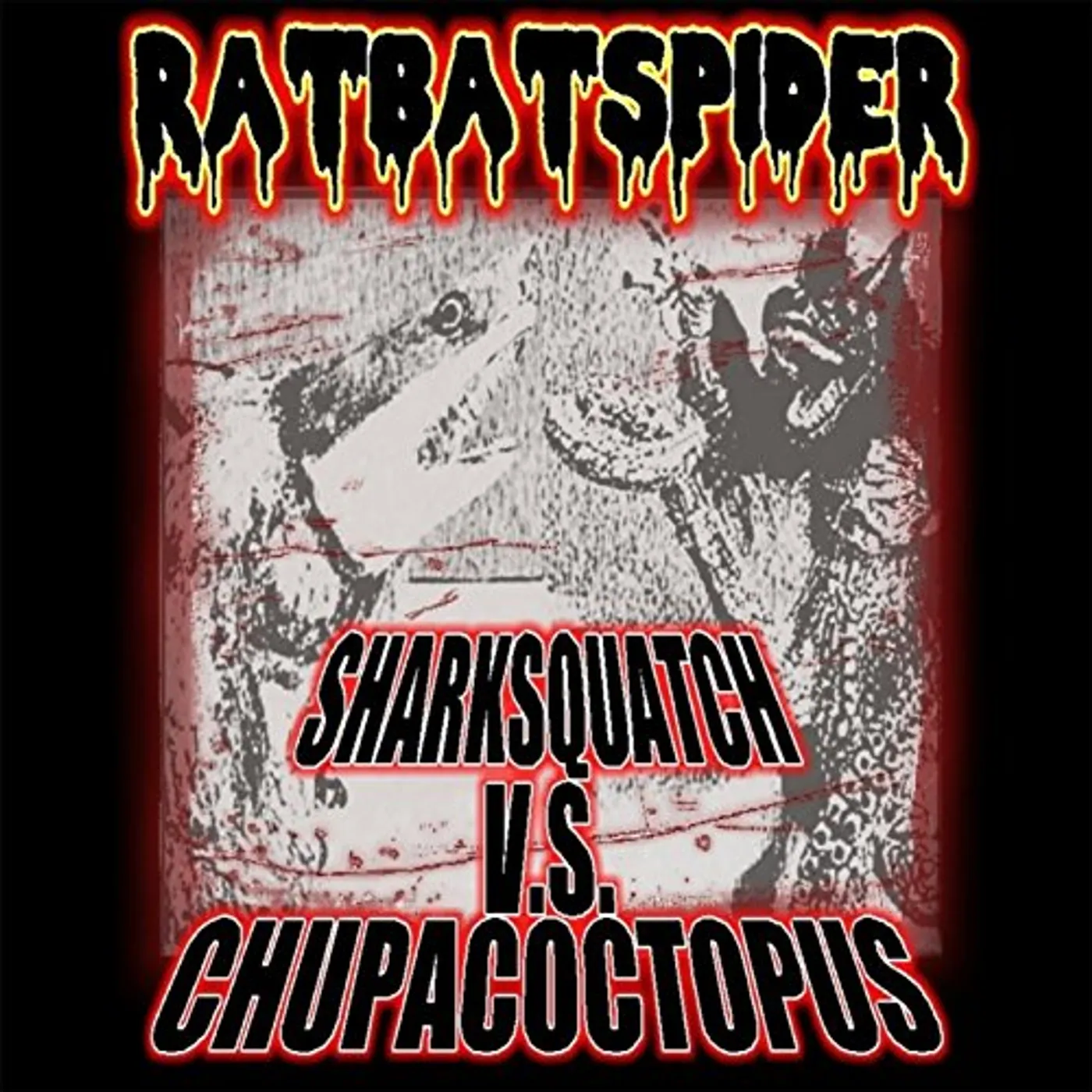 Ratbatspider SHARKSQUATCH VS CHUPACOCTOPUS CD