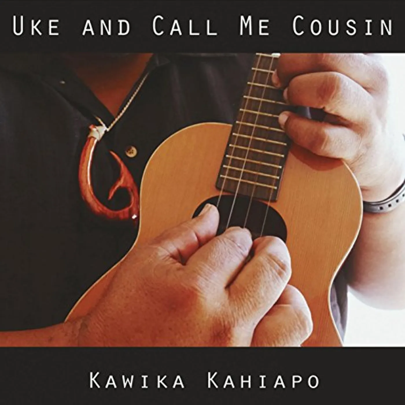 Kawika Kahiapo UKE & CALL ME COUSIN CD
