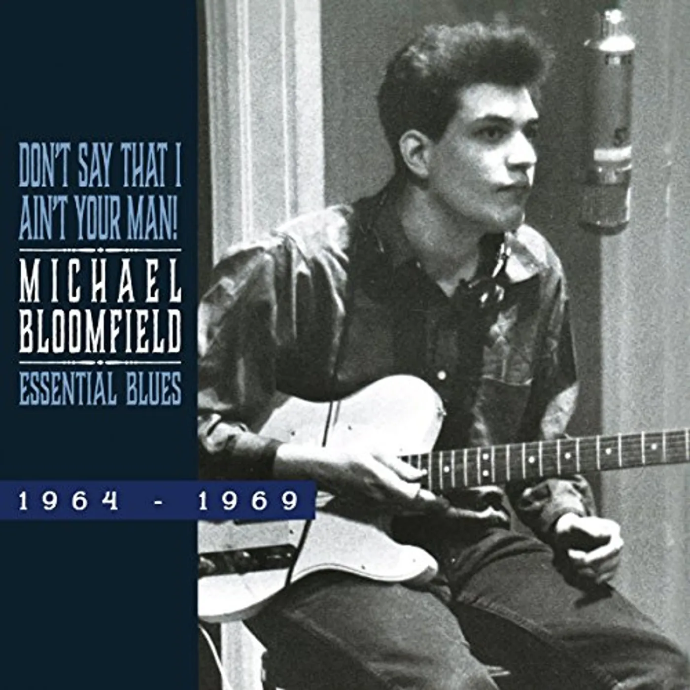 Michael Bloomfield DON'T SAY THAT I AIN'T YOUR MAN CD
