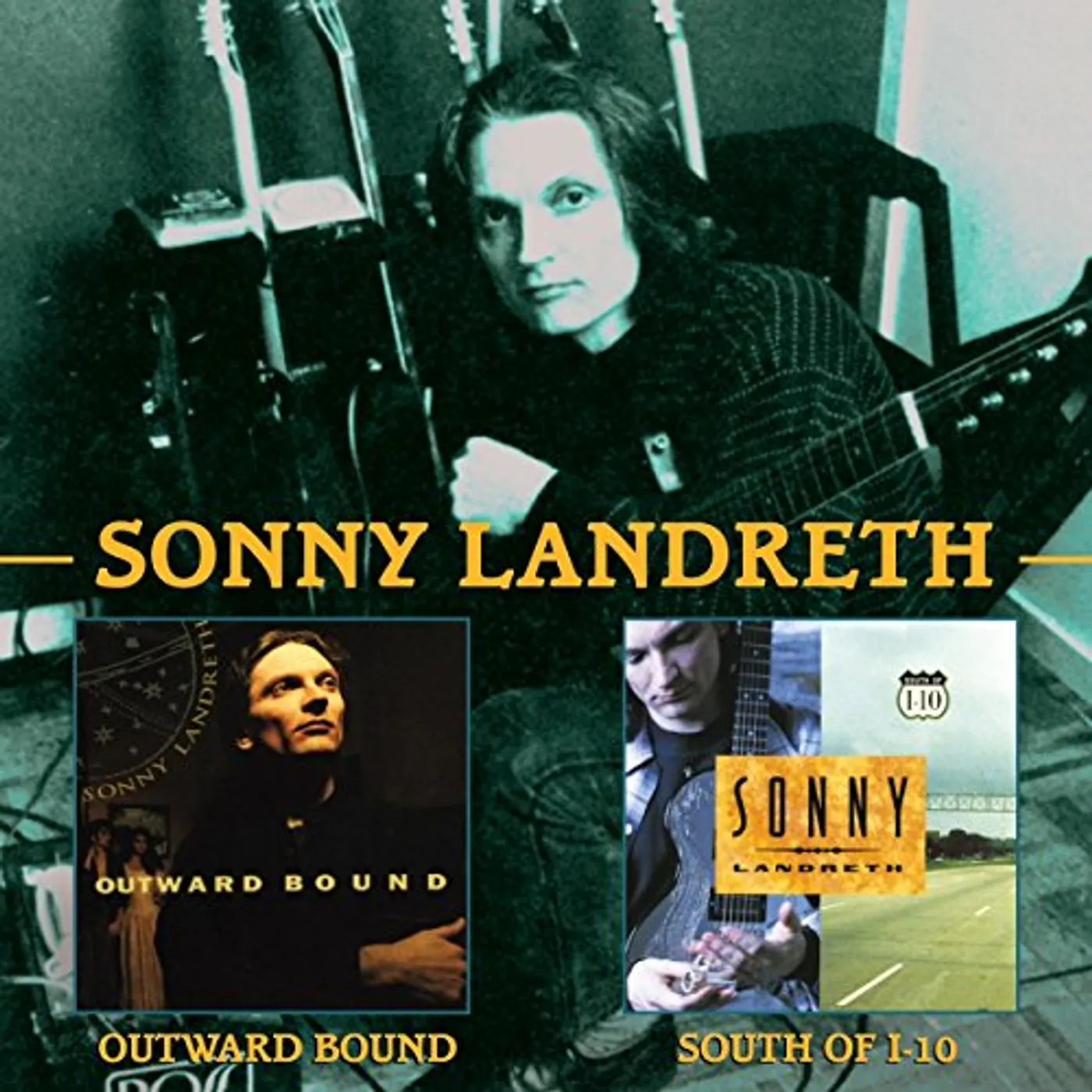 Sonny Landreth OUTWARD BOUND C/W SOUTH OF I-10 CD