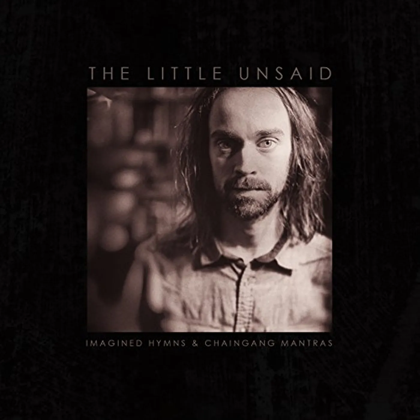 The Little Unsaid IMAGINED HYMNS & CHAINGANG MANTRAS CD