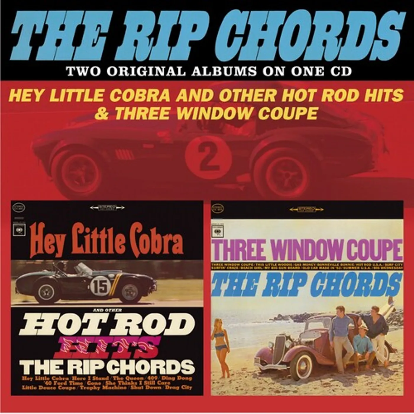 The Rip Chords HEY LITTLE COBRA & OTHER HOT ROD HITS / THREE WINDOW CD