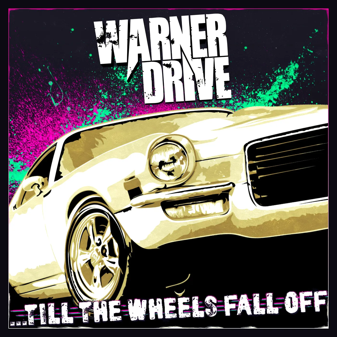 Warner Drive TILL THE WHEELS FALL OFF CD