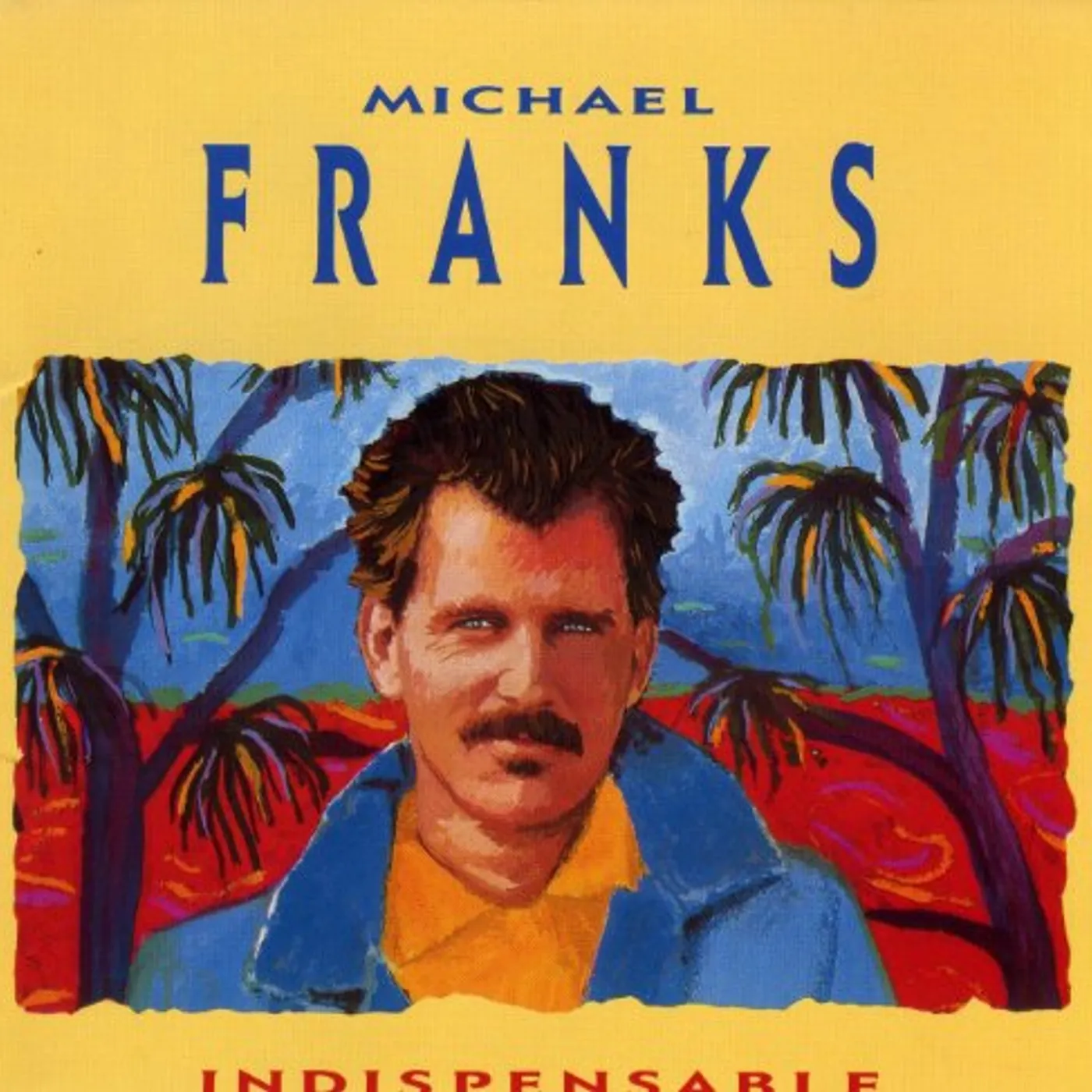 Michael Franks INDISPENSABLE CD