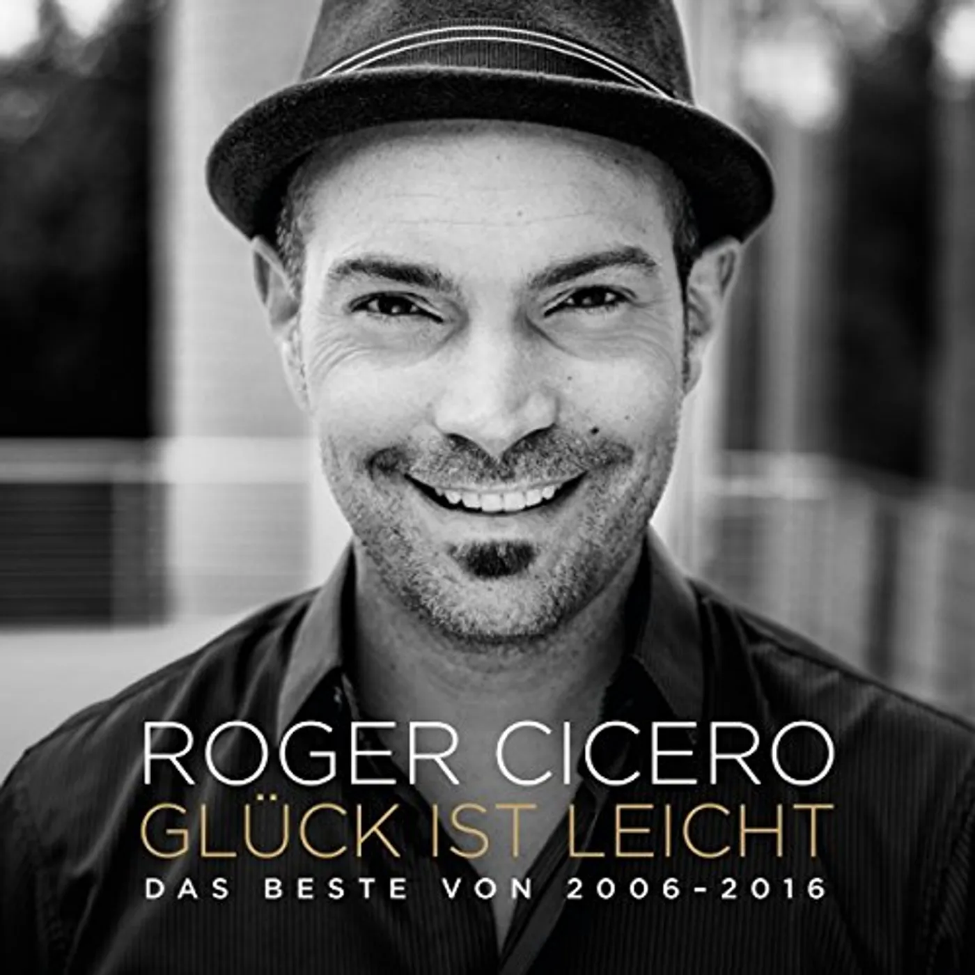Roger Cicero GLUCK IST LEICHT: DAS BESTE VON 2006 CD