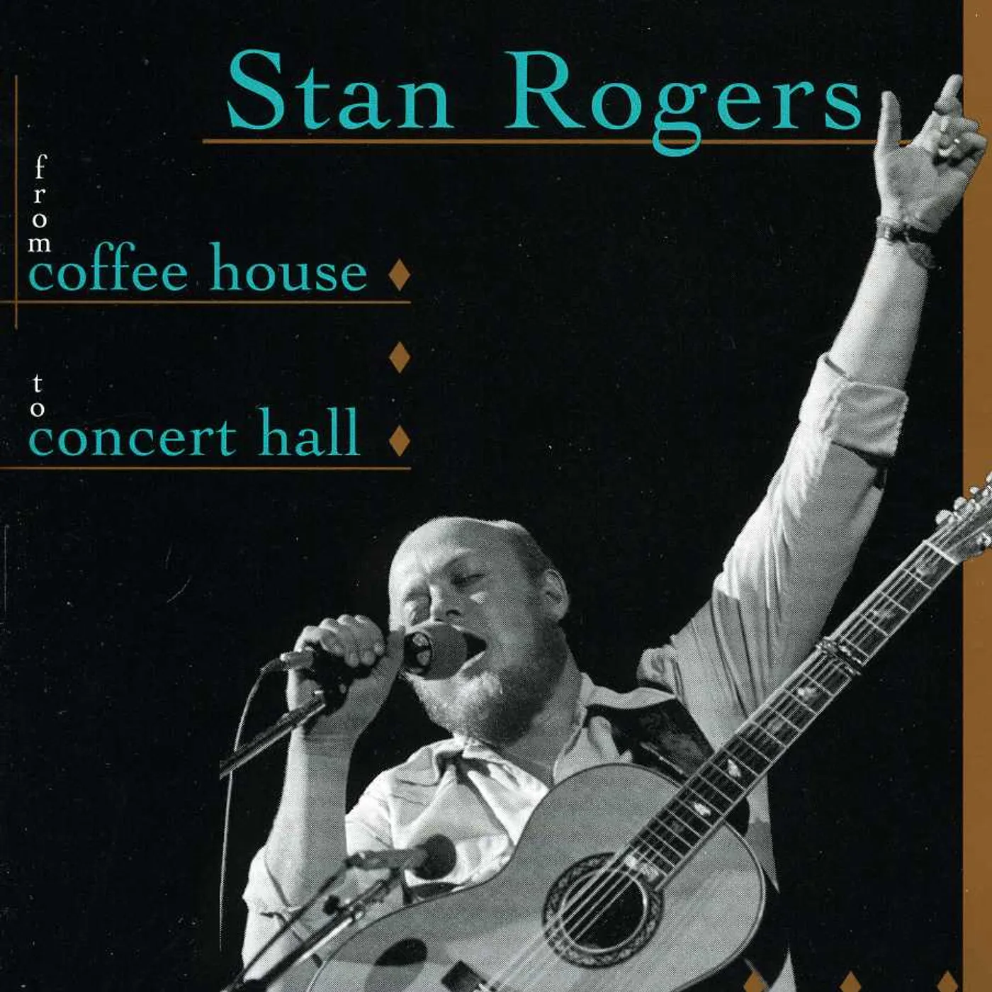 Stan Rogers FROM COFFEE HOUSE TO CONCERT HALL CD