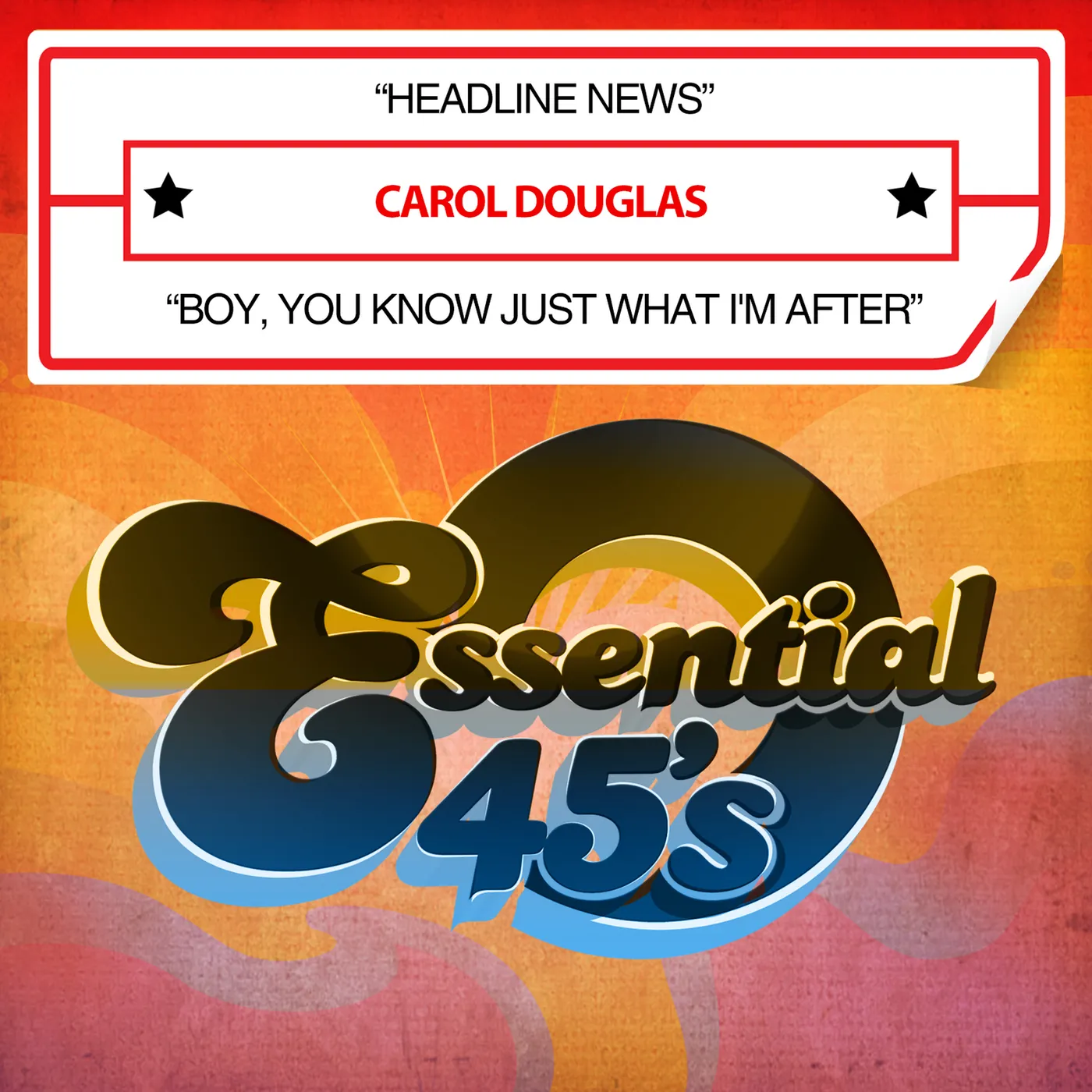 Carol Douglas HEADLINE NEWS / BOY YOU KNOW JUST WHAT I'M AFTER CD