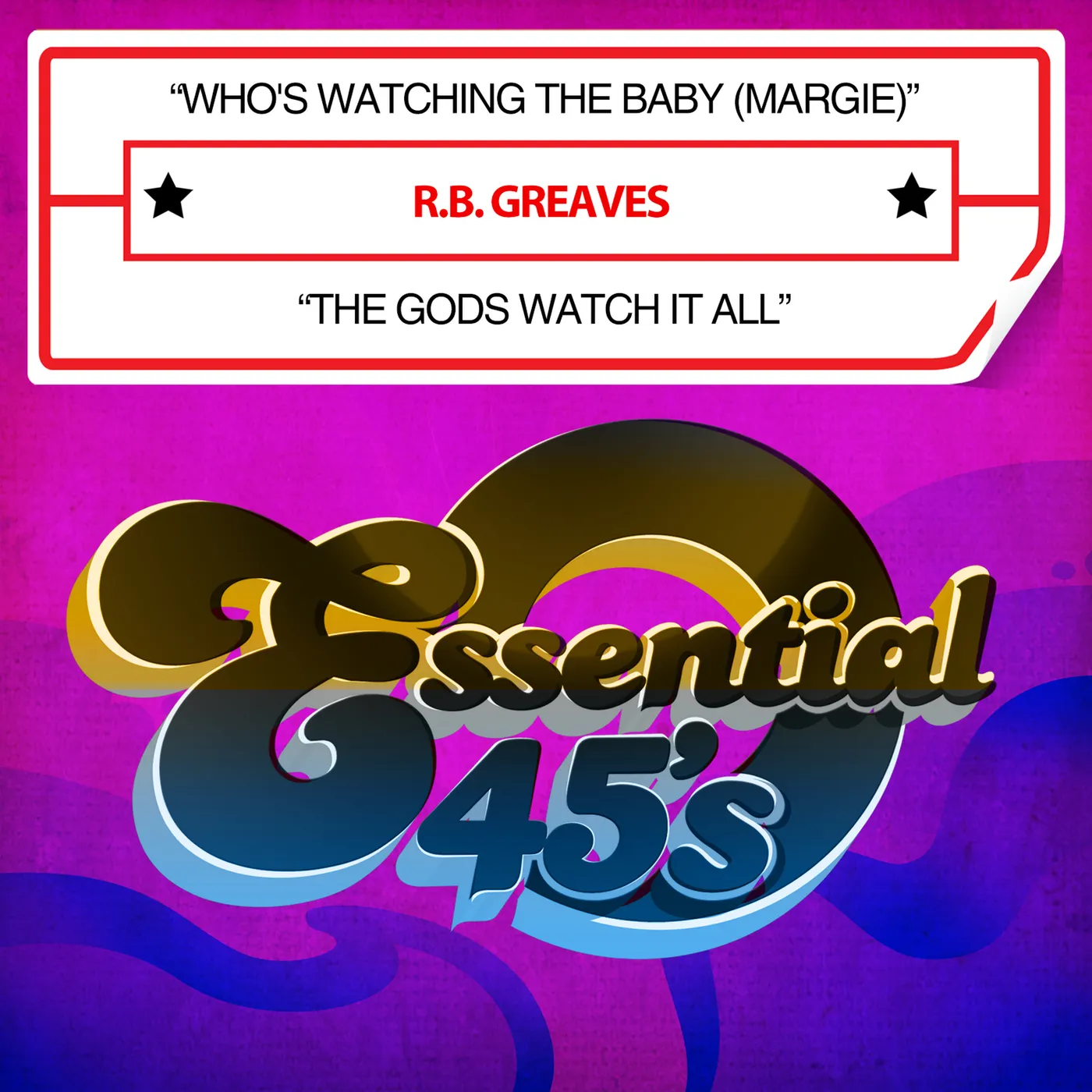 R.B. Greaves WHO'S WATCHING THE BABY (MARGIE) / THE GODS WATCH CD