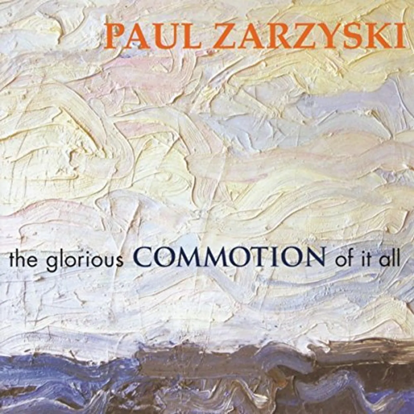 Paul Zarzyski GLORIOUS COMMOTION OF IT ALL CD