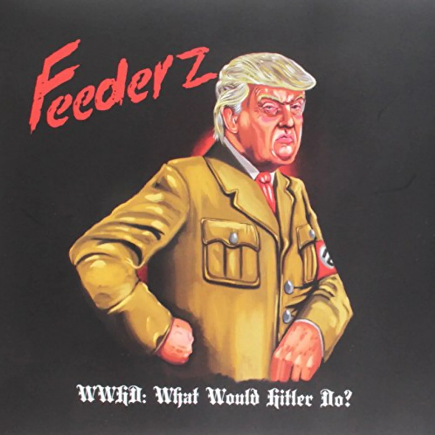 Feederz WWHD: WHAT WOULD HITLER DO? Vinyl Record