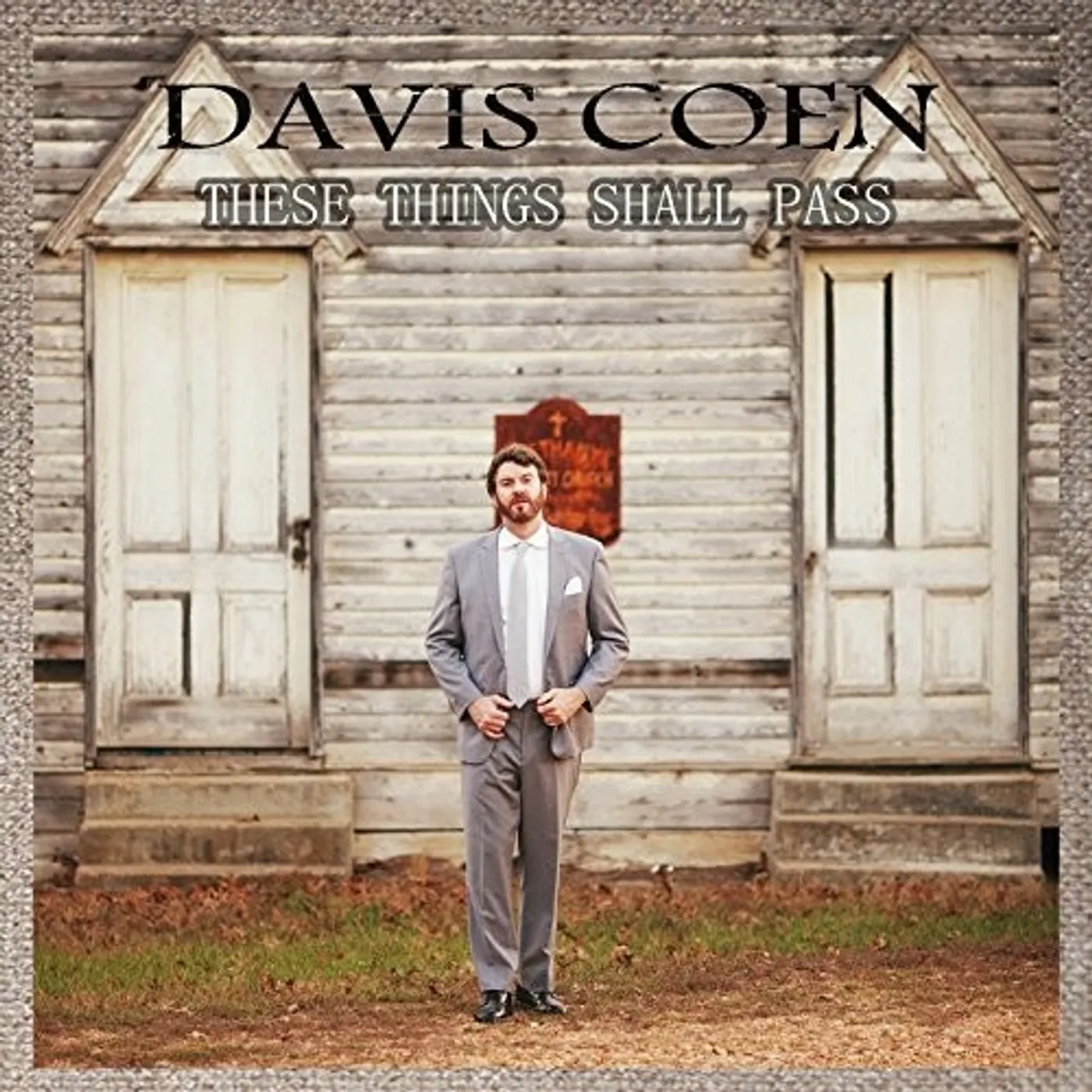 Davis Coen THESE THINGS SHALL PASS CD