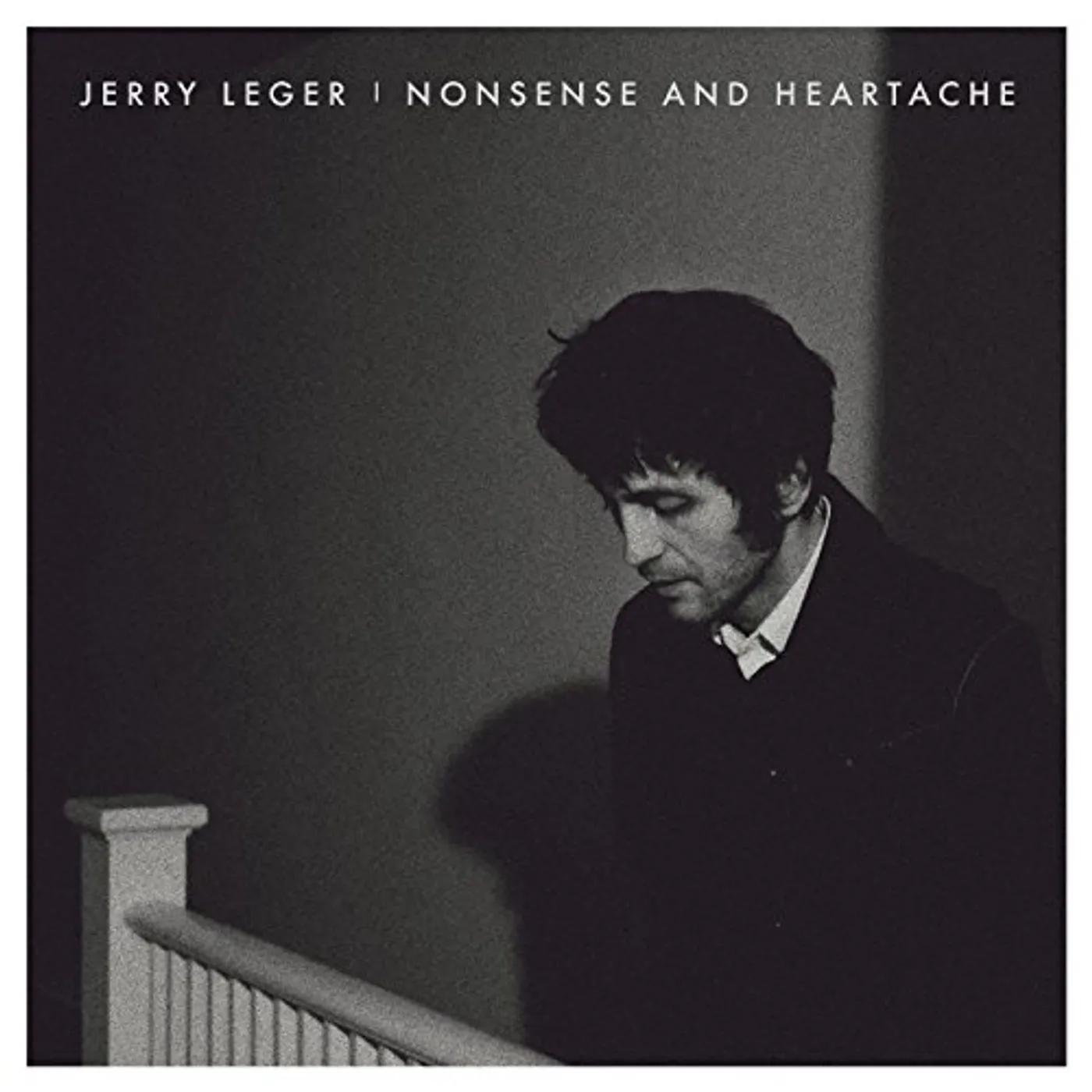 Jerry Leger Nonsense and Heartache Vinyl Record