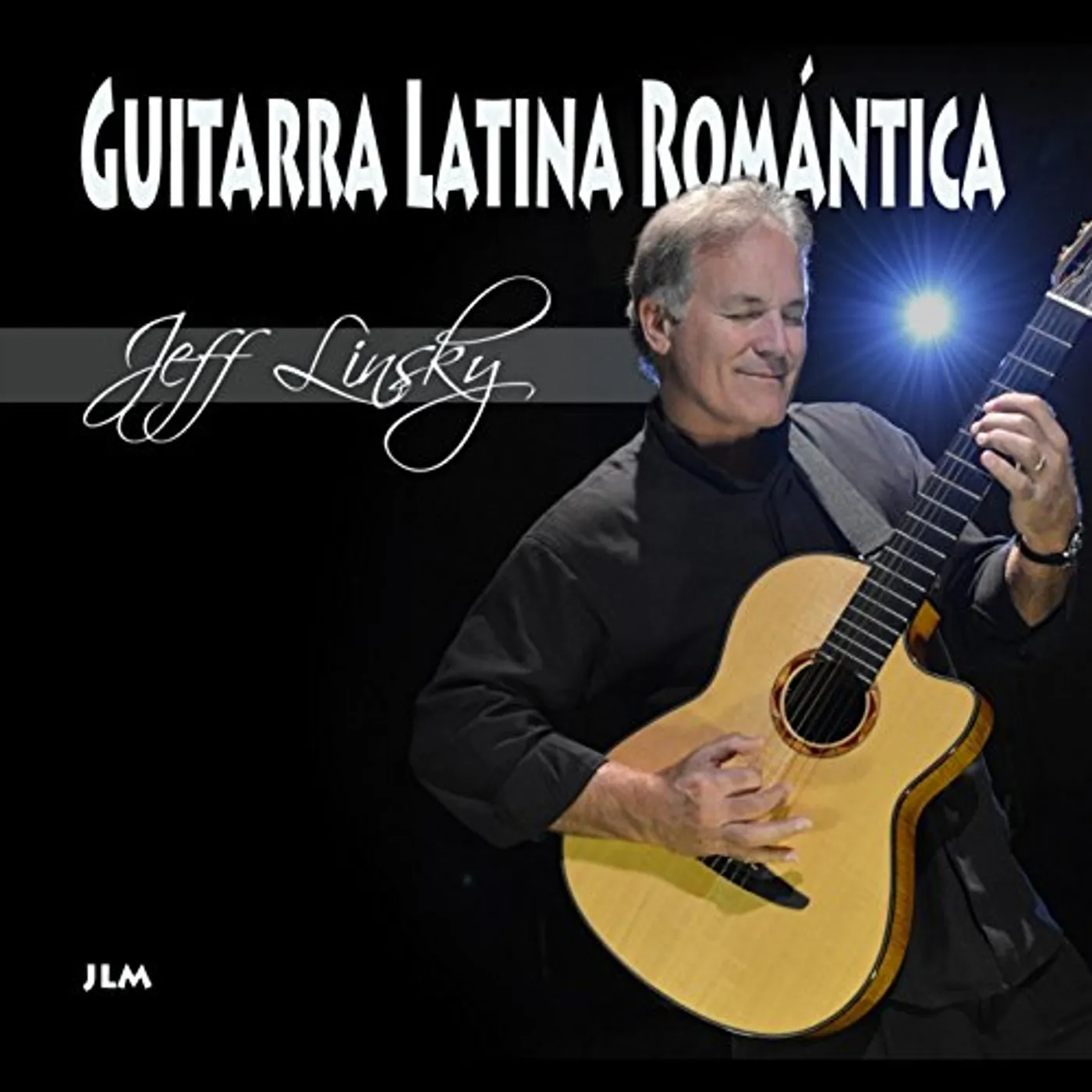 Jeff Linsky GUITARRA LATINA ROMANTICA (ROMANTIC LATIN GUITAR) CD
