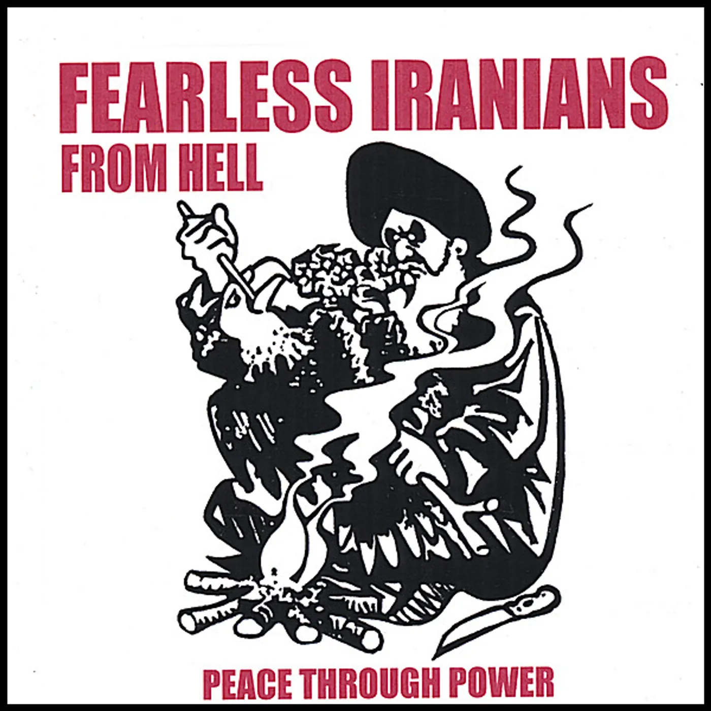 Fearless Iranians From Hell PEACE THROUGH POWER CD