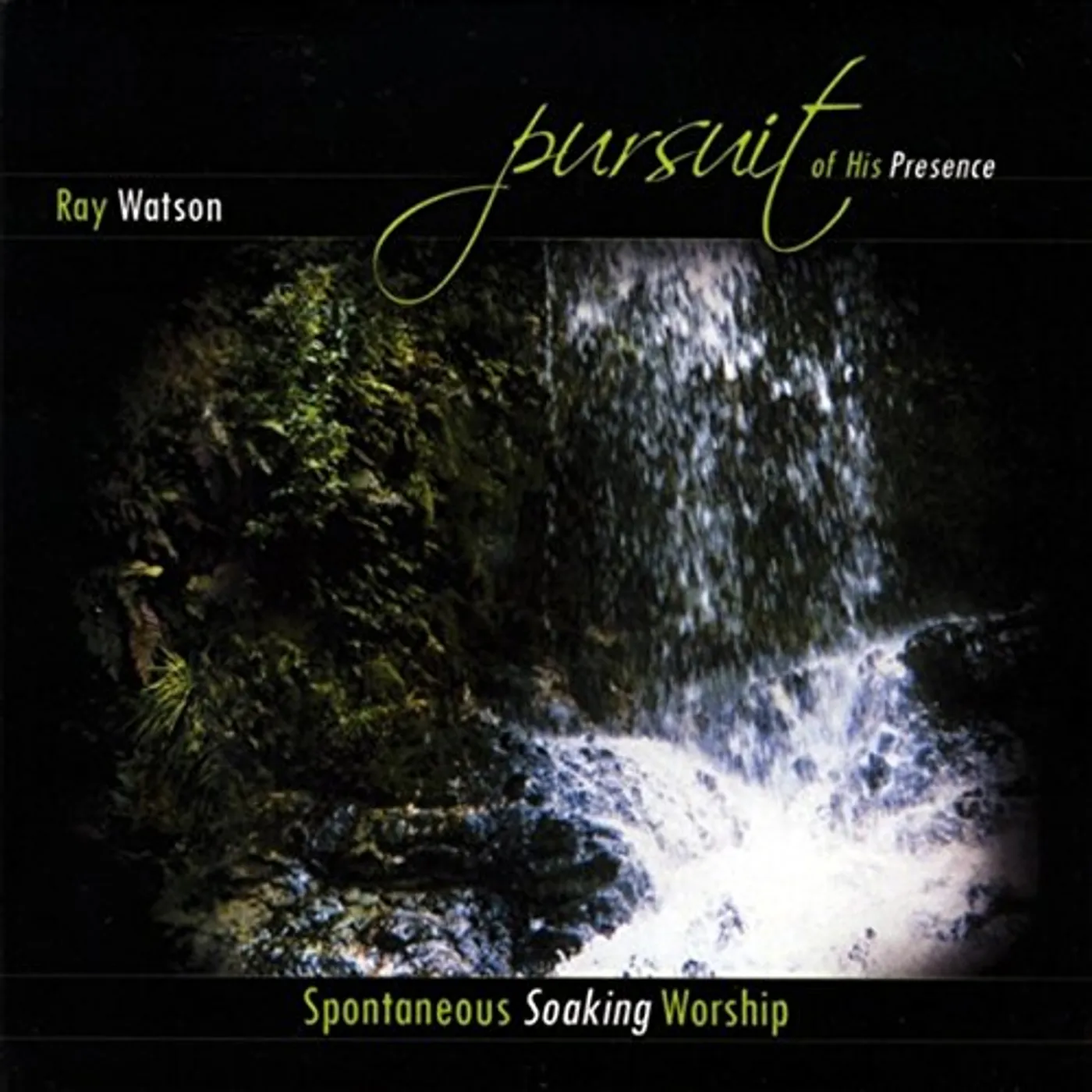 Ray Watson PURSUIT OF HIS PRESENCE: SPONTANEOUS SOAKING CD