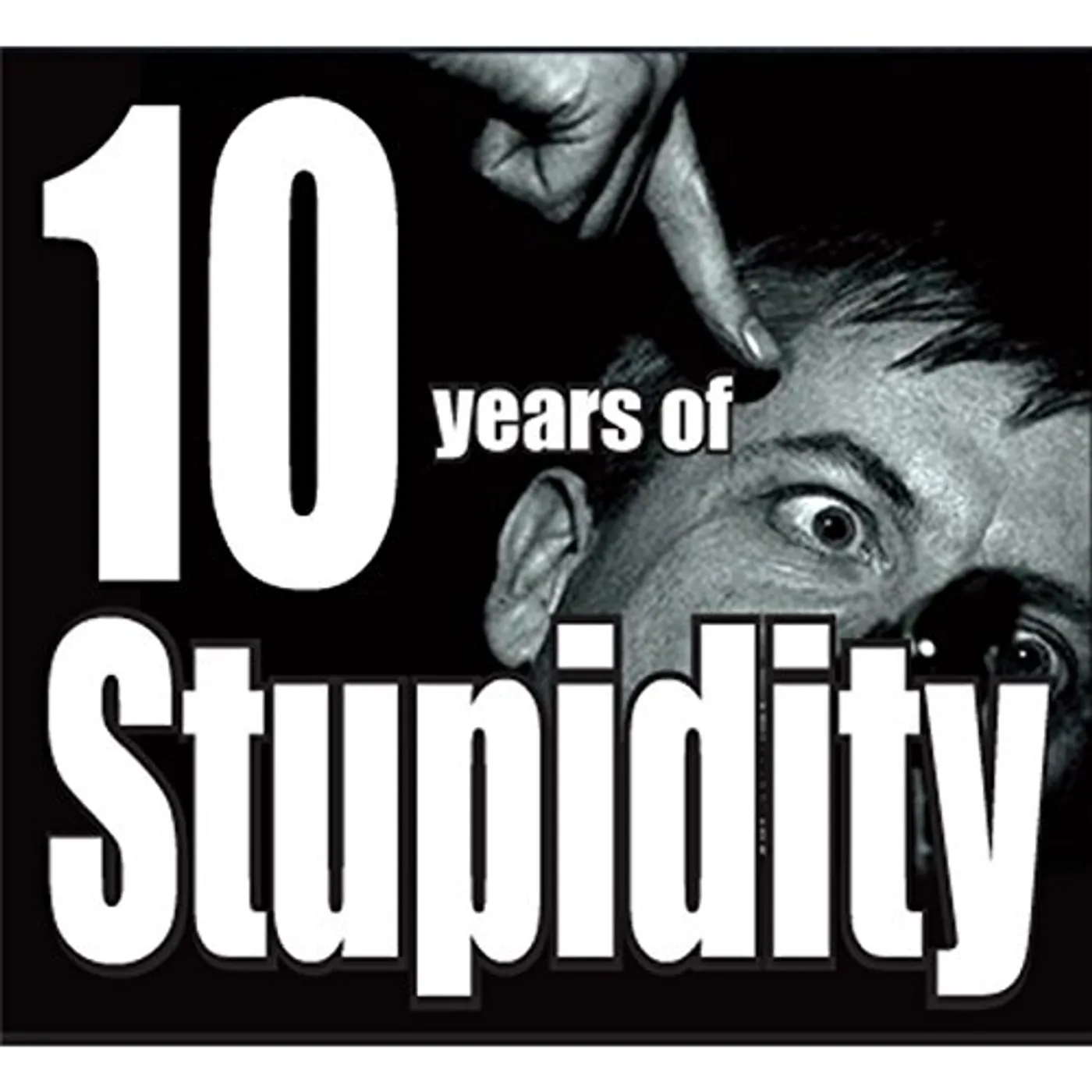 10 YEARS OF STUPIDITY CD
