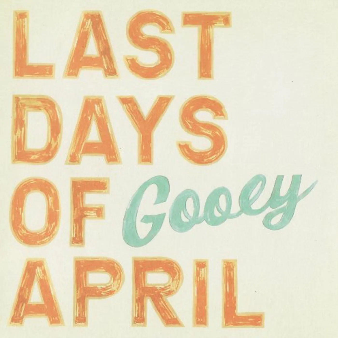 Last Days Of April Gooey Vinyl Record