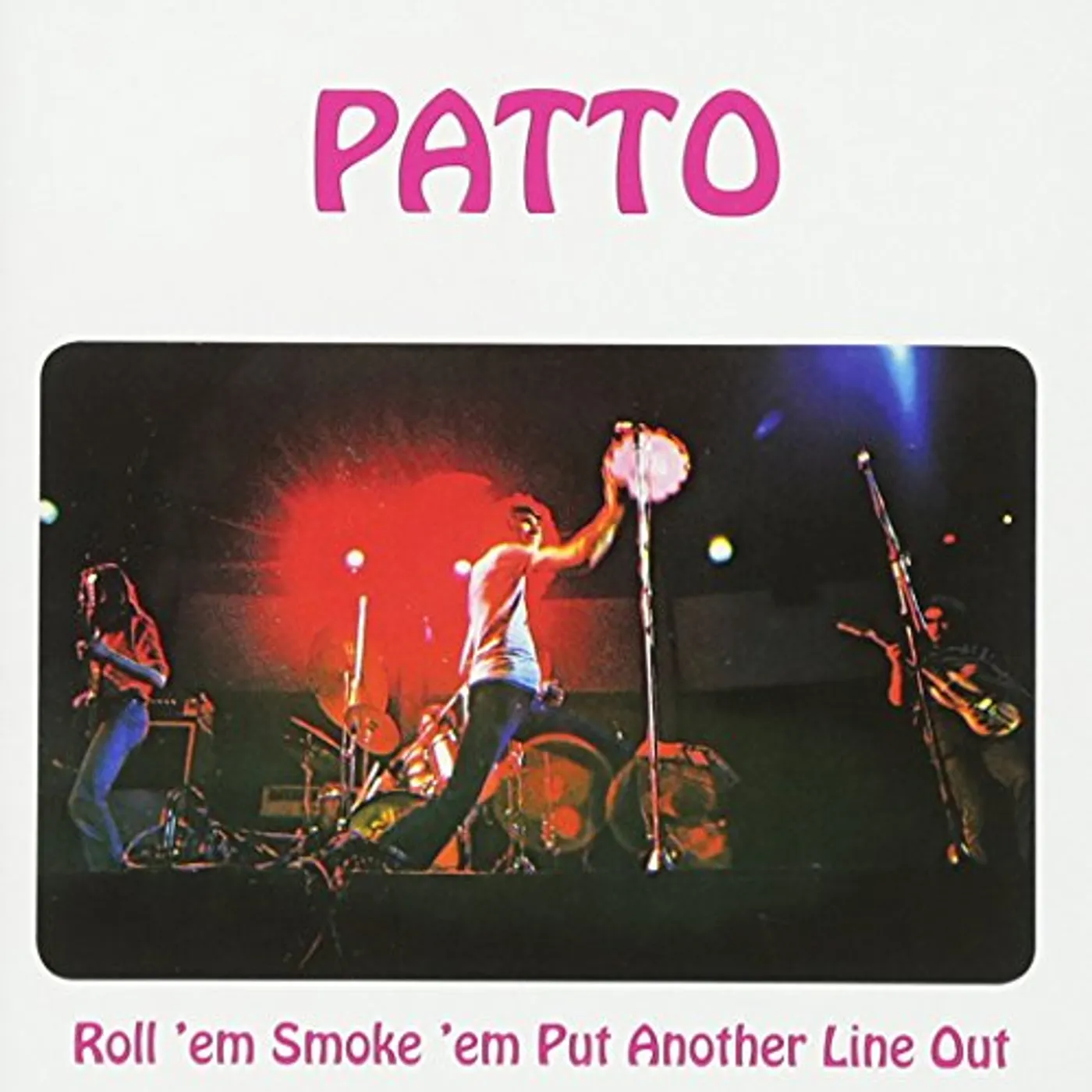 Patto ROLL'M SMOKE'M PUT ANOTHER LINE OUT CD