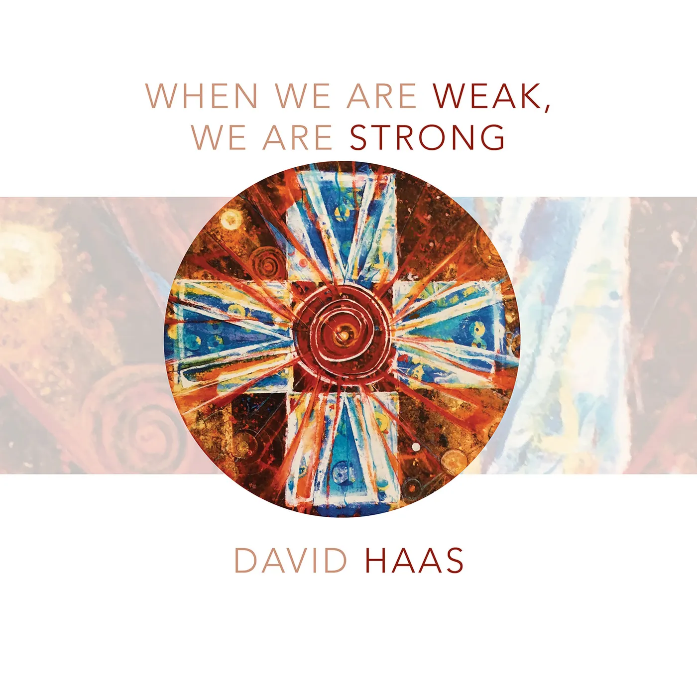 HAAS WHEN WE ARE WEAK WE ARE STRONG CD