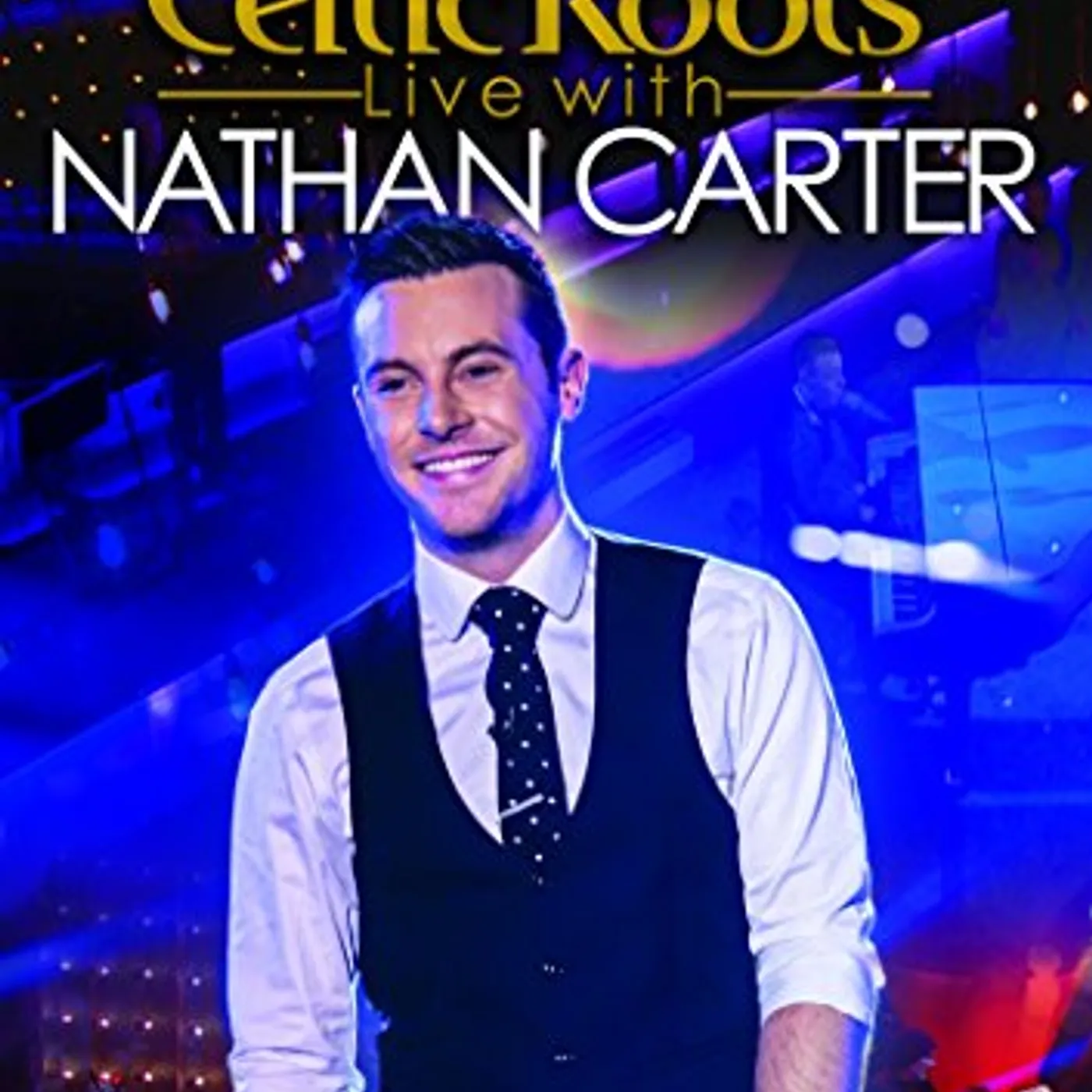 CELTIC ROOTS LIVE WITH NATHAN CARTER DVD