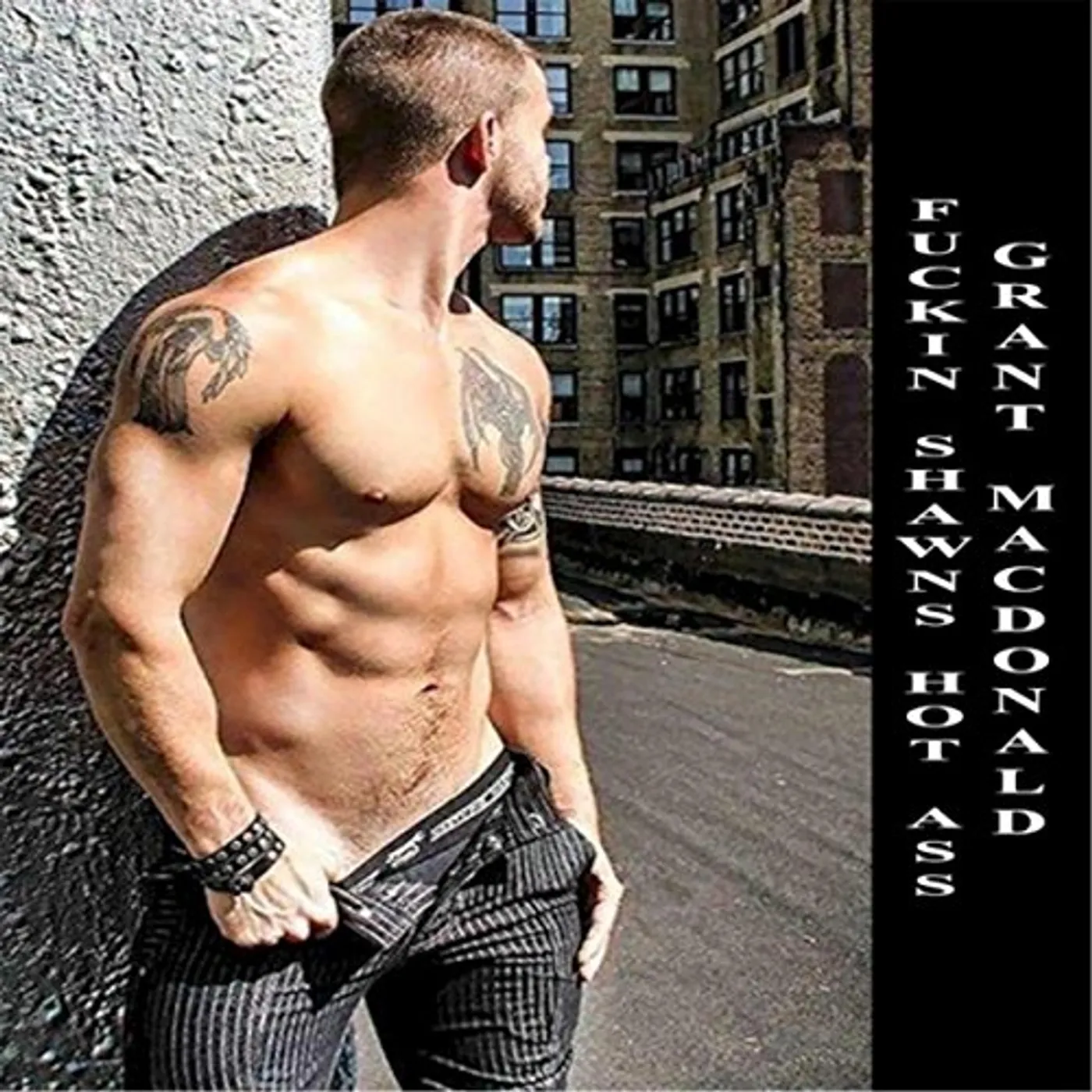 Grant Macdonald FUCKIN' SHAWN'S HOT ASS CD