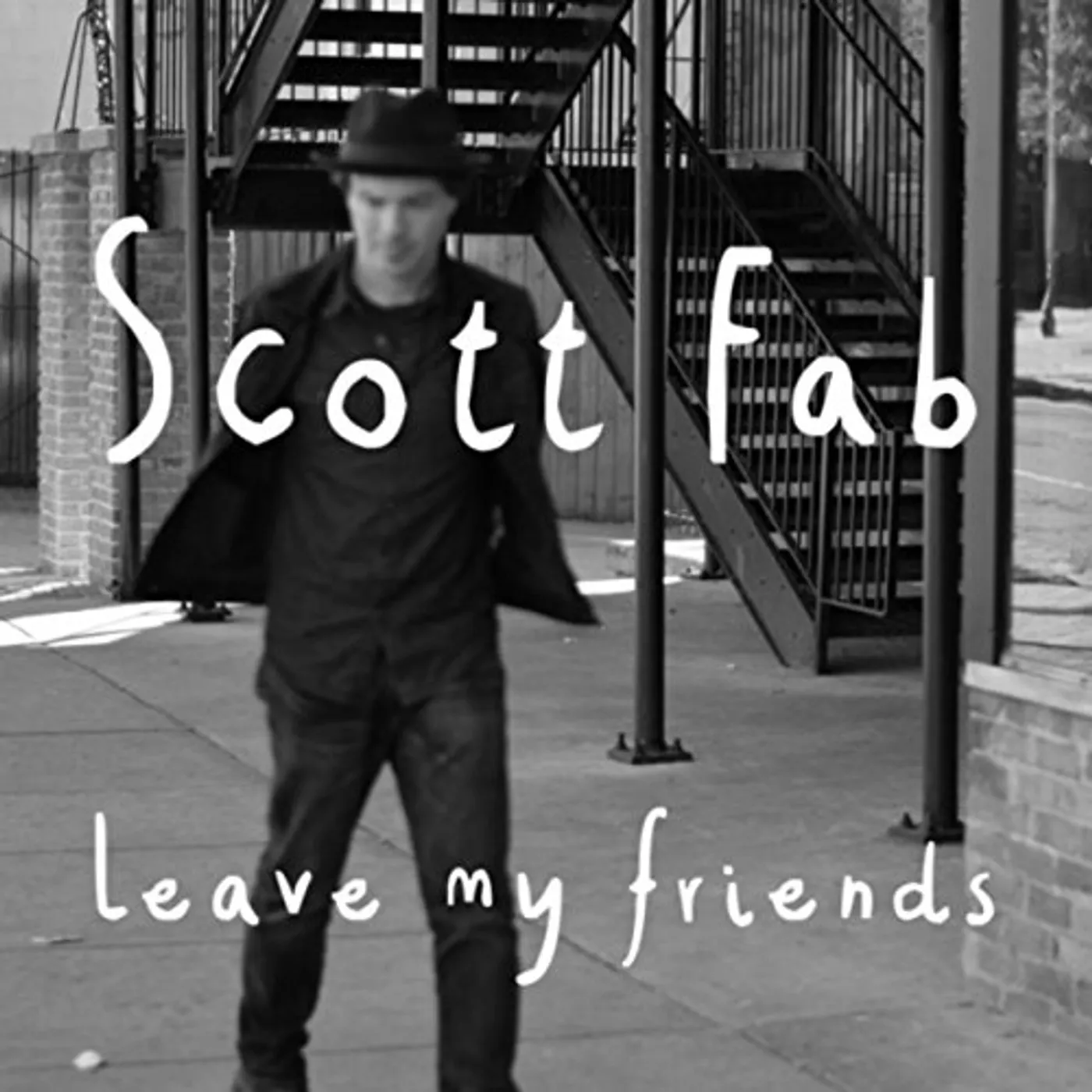 Scott Fab LEAVE MY FRIENDS CD