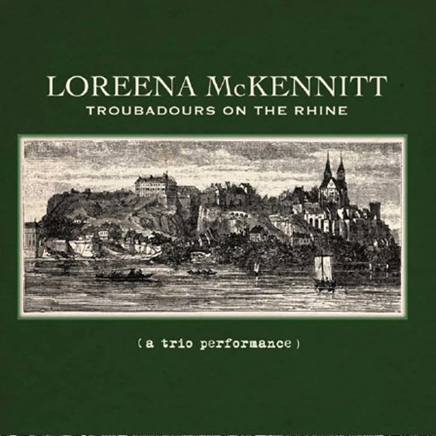 Loreena McKennitt TROUBADOURS ON THE RHINE (A TRIO PERFORMANCE) CD
