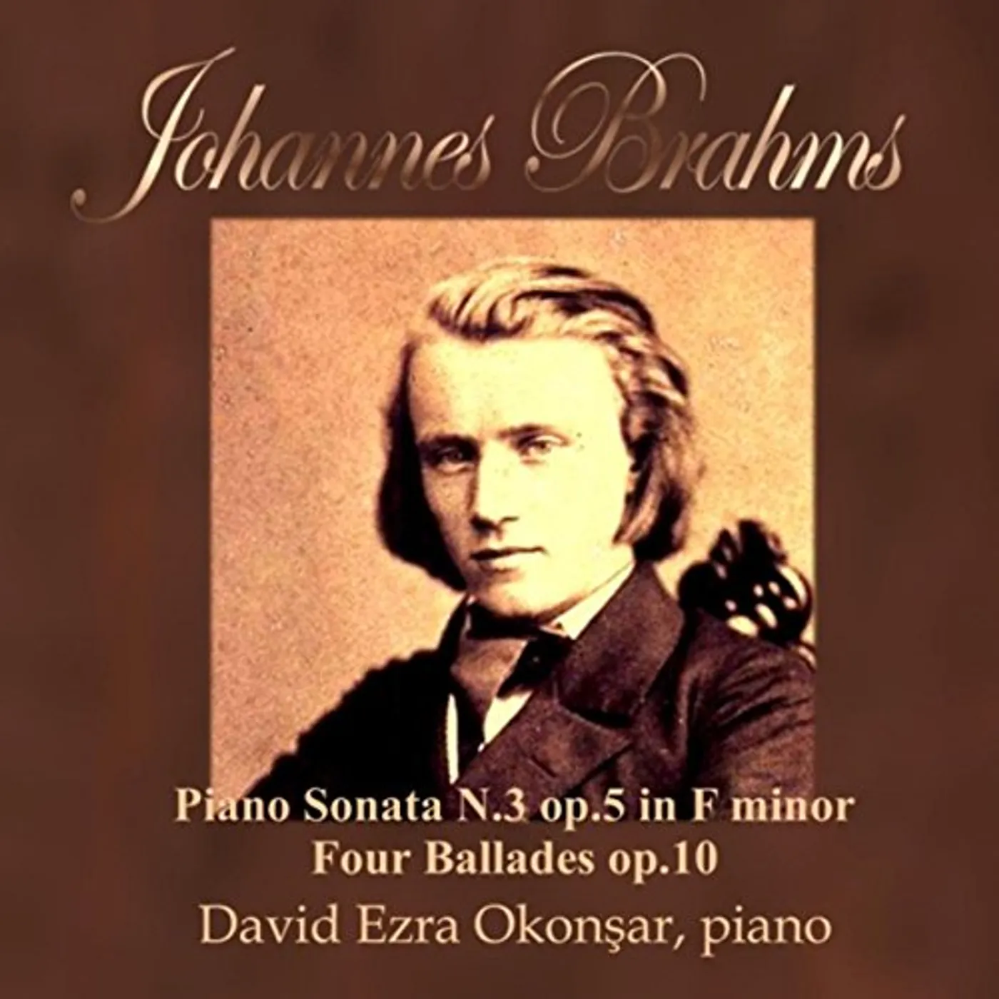 David Ezra Okonsar YOUNG BRAHMS: PIANO SONATA NO 3 OP 5 CD