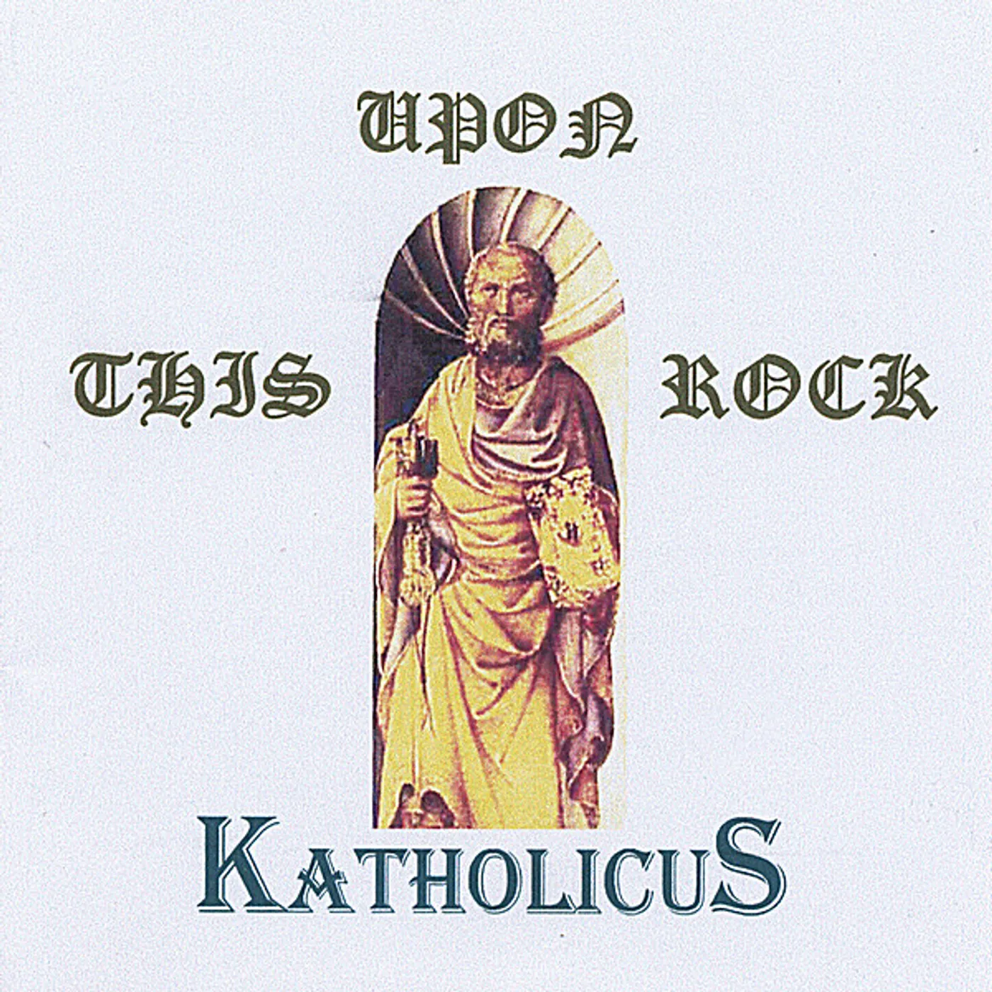 Katholicus UPON THIS ROCK CD