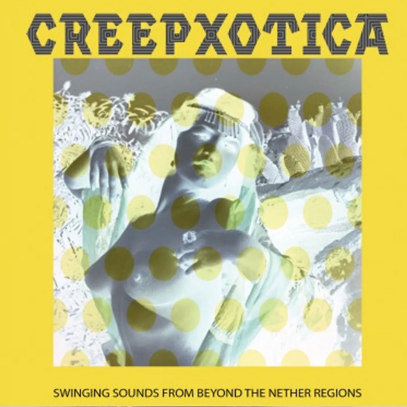 Creepxotica Swinging Sounds from Beyond the Nether Regions Vinyl Record