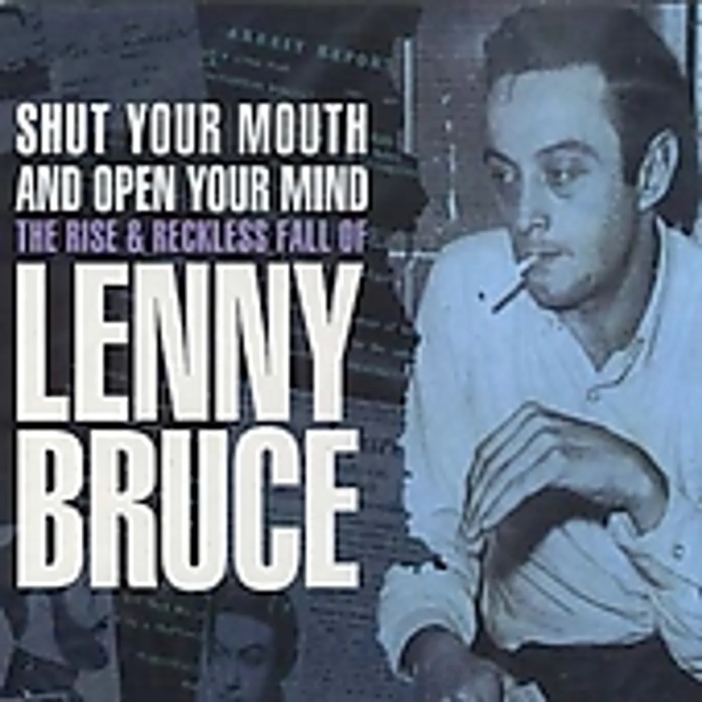 Lenny Bruce SHUT YOUR MOUTH AND OPEN YOUR MIND CD
