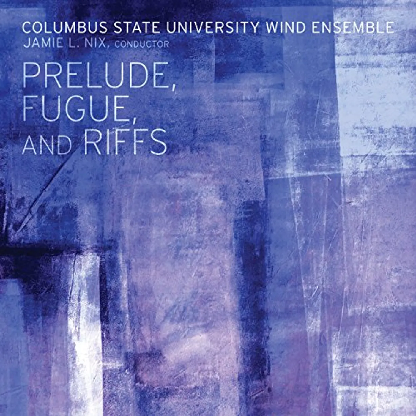 Columbus State University Wind Ensemble PERLUDE FUGUE & RIFFS CD