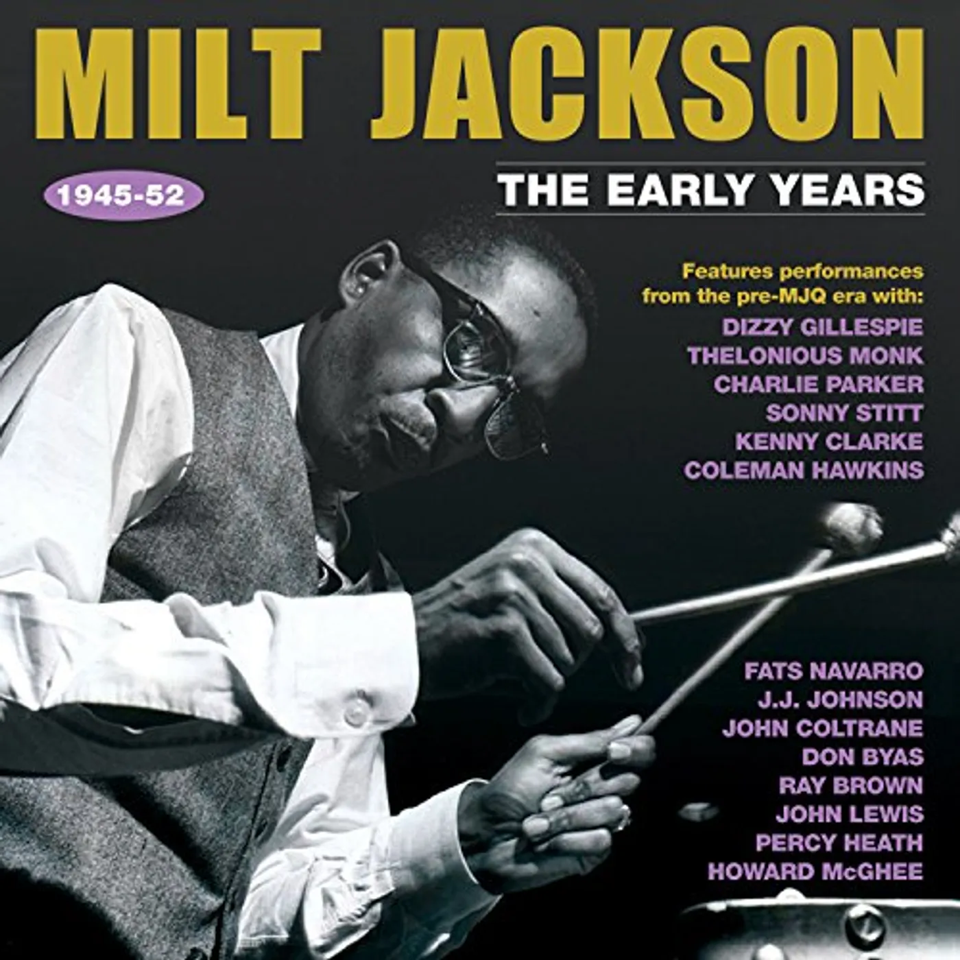Milt Jackson EARLY YEARS 1945-52 CD