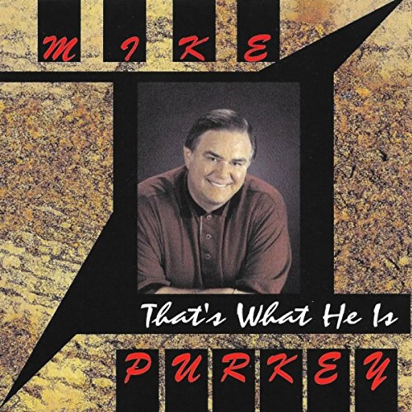 Mike Purkey THAT'S WHAT HE IS CD