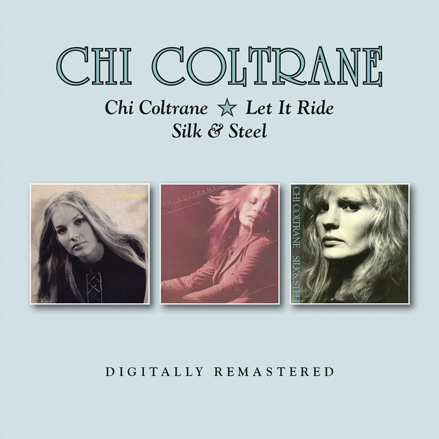 CHI COLTRANE / LET IT RIDE / SILK & STEEL CD