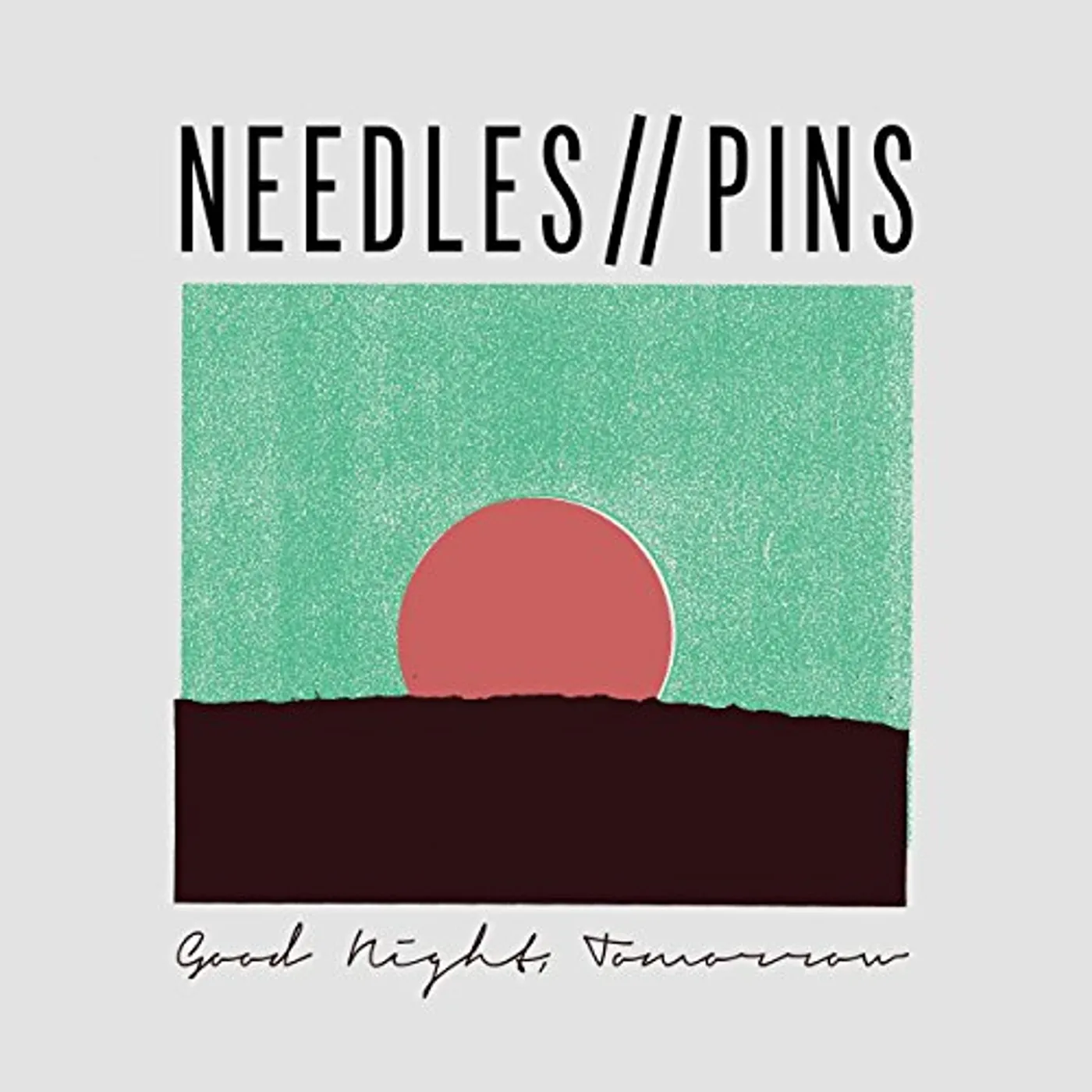 Needles//Pins GOOD NIGHT TOMORROW CD