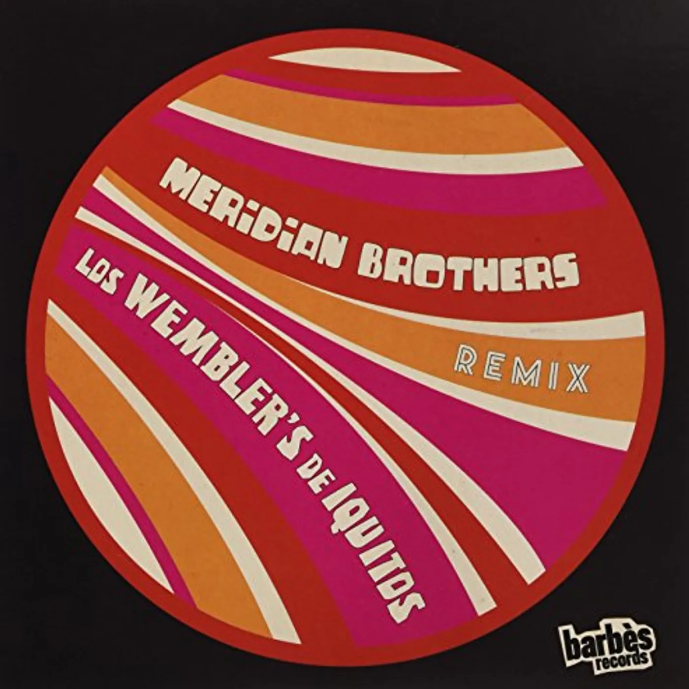 Los Wembler's de Iquitos MERIDIAN BROTHERS REMIX Vinyl Record