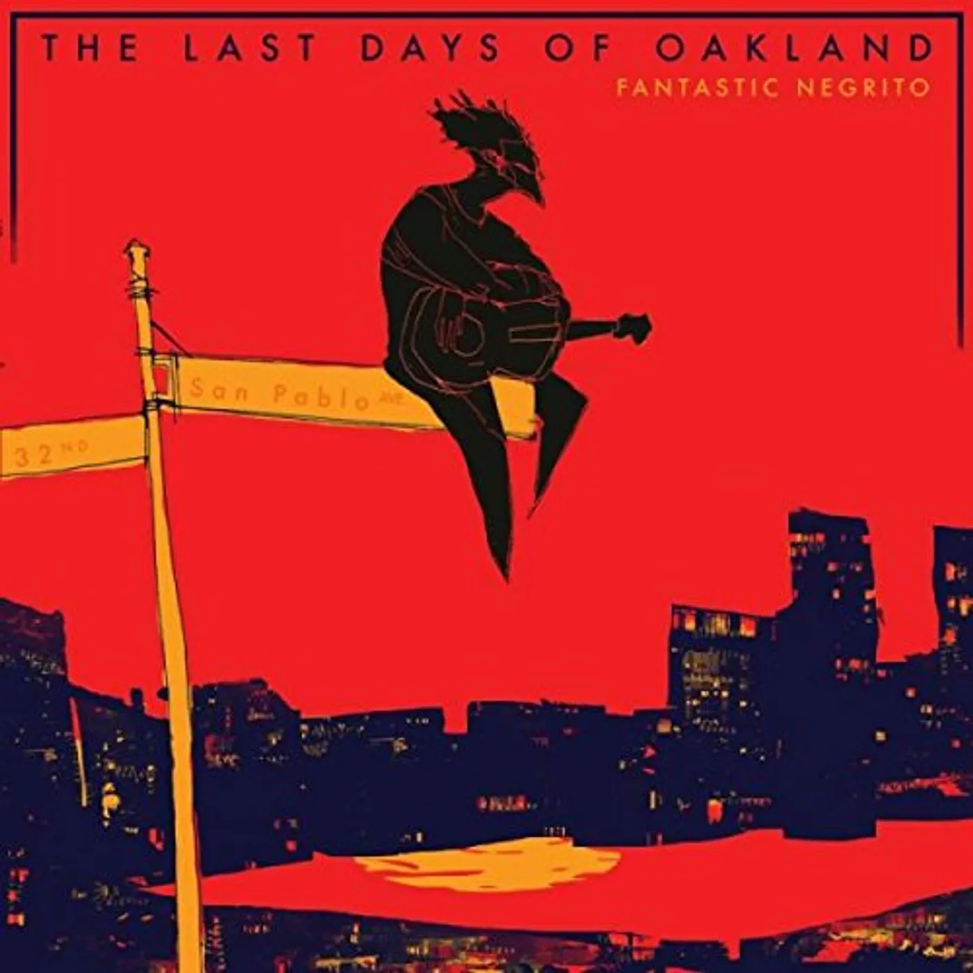 Fantastic Negrito LAST DAYS OF OAKLAND CD