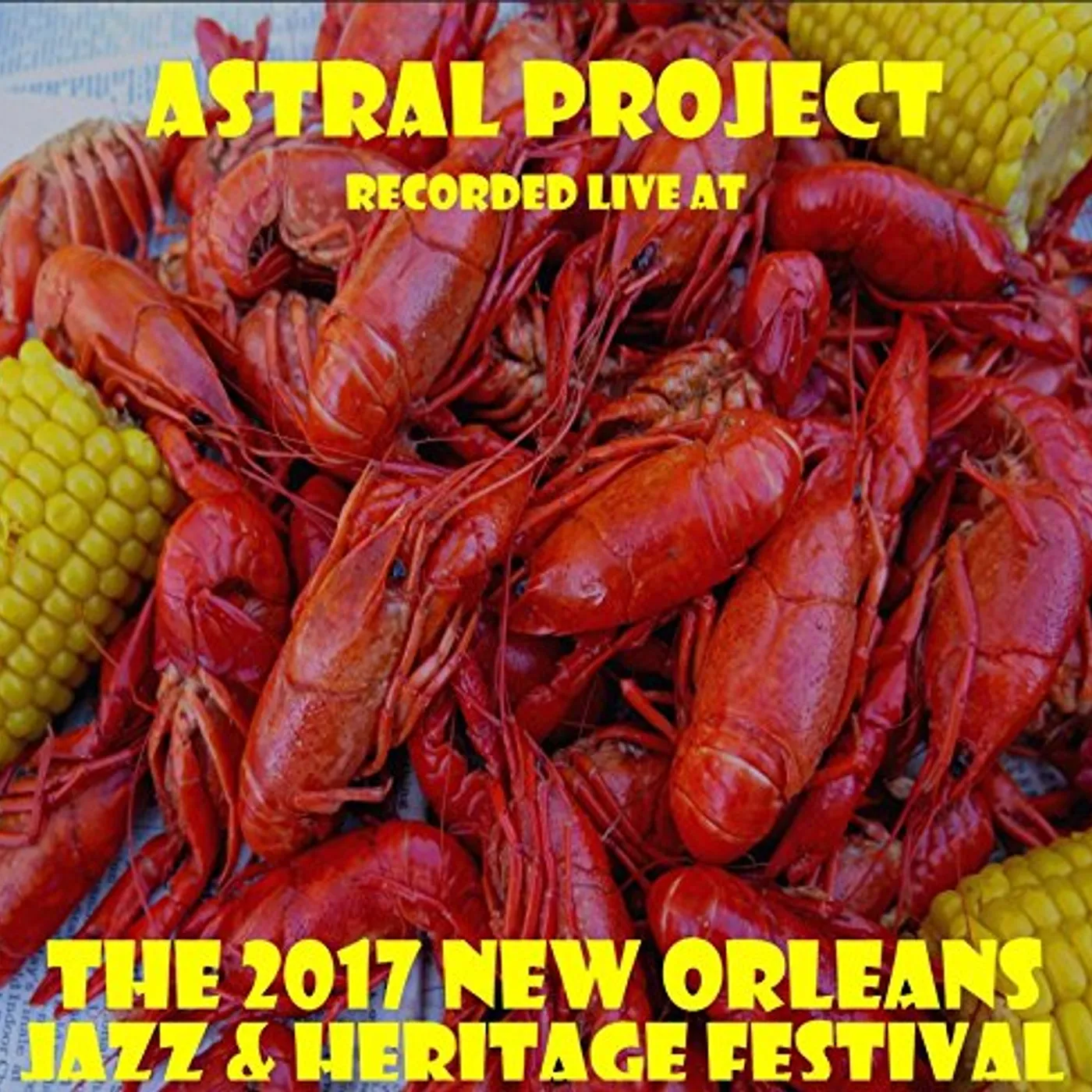 Astral Project LIVE AT JAZZFEST 2017 CD