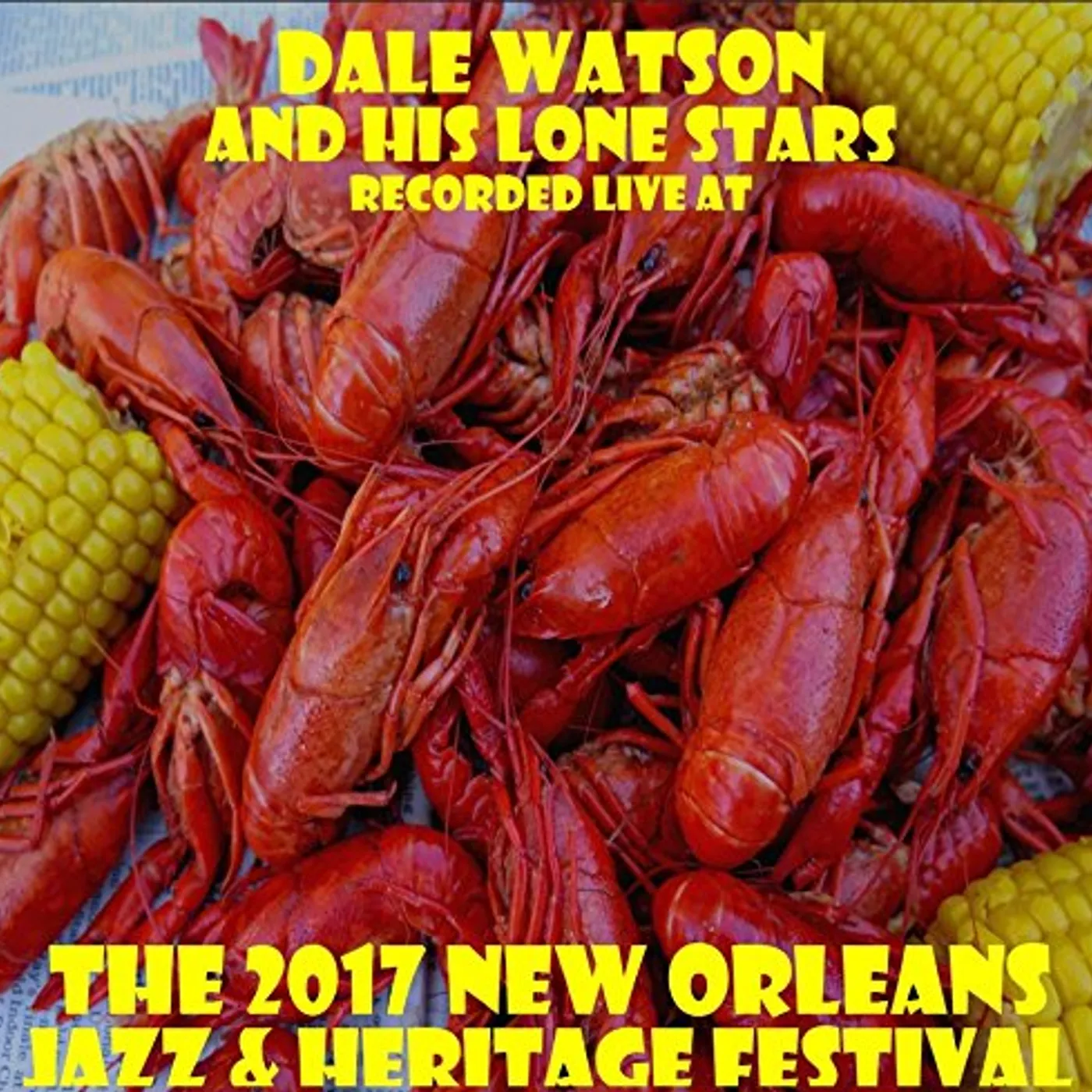 Dale Watson LIVE AT JAZZFEST 2017 CD