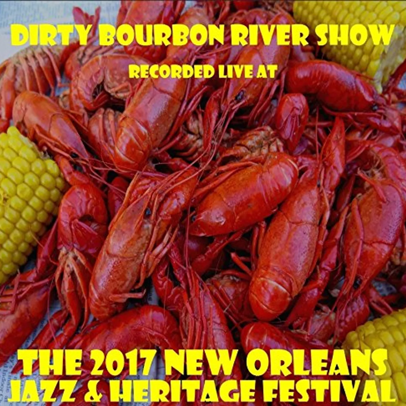 Dirty Bourbon River Show LIVE AT JAZZFEST 2017 CD