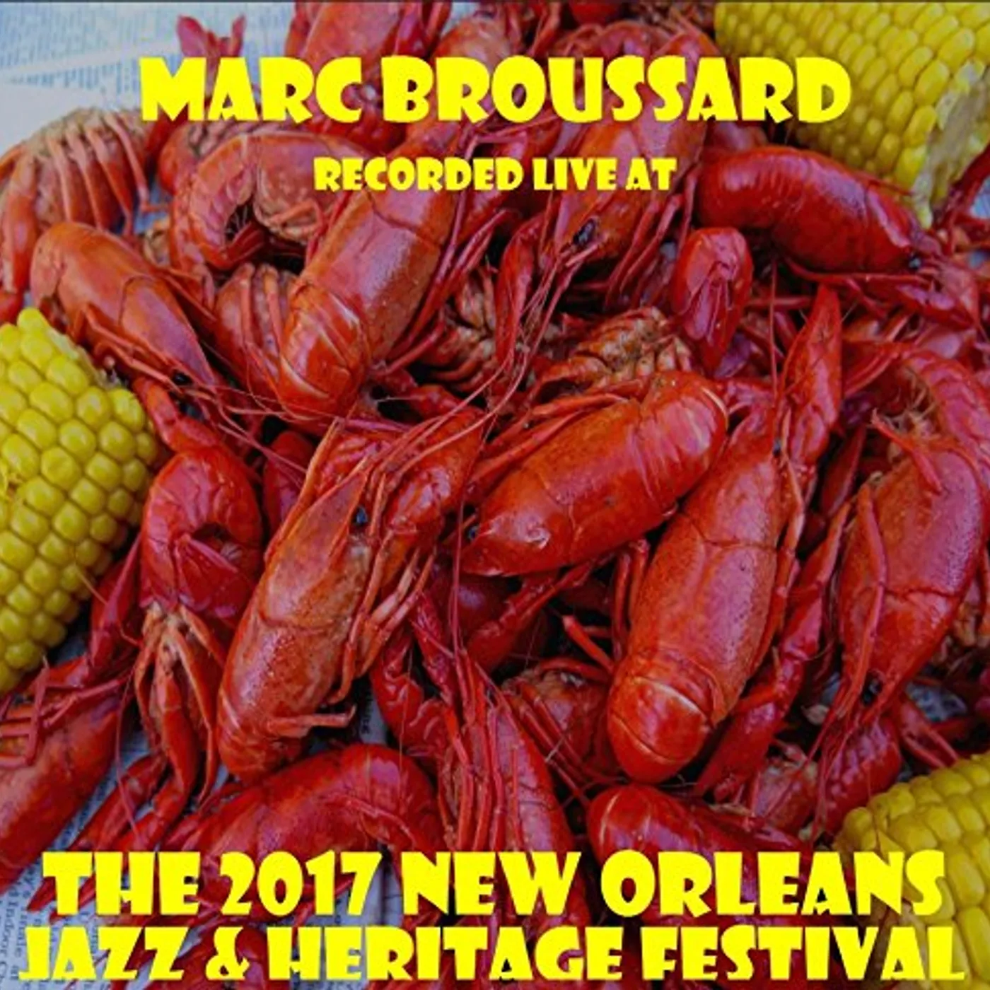 Marc Broussard LIVE AT JAZZFEST 2017 CD