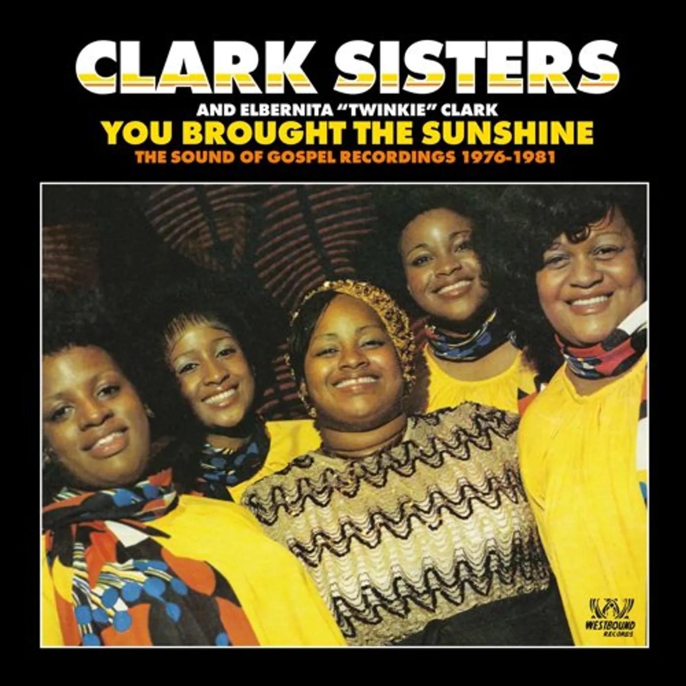The Clark Sisters YOU BROUGHT THE SUNSHINE: SOUND OF GOSPEL 1976-81 CD